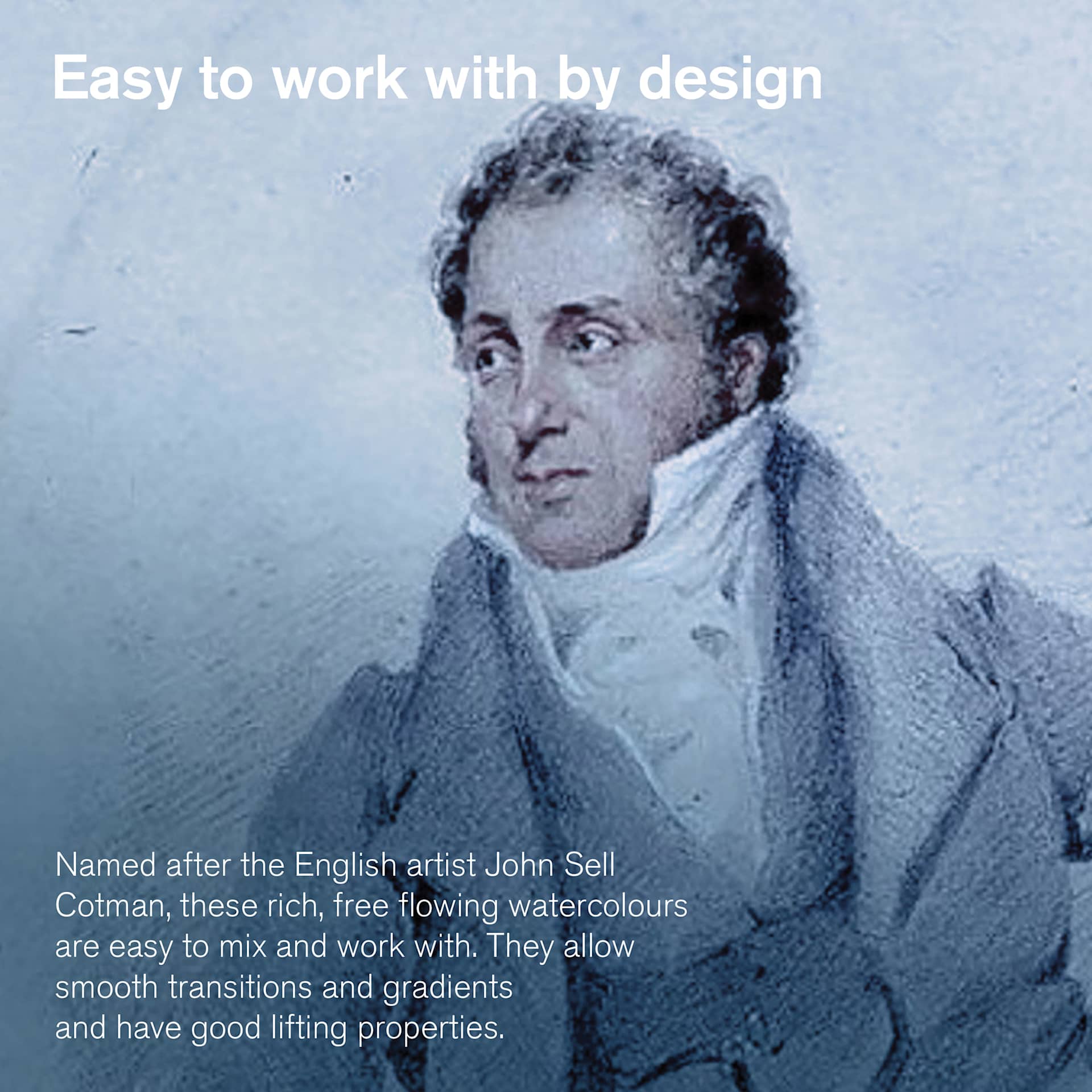 Named after English artist John Sell Cotman, these rich, free flowing watercolors are easy to mix and work with. The allow smooth transitions and gradients and have good lifting properties.