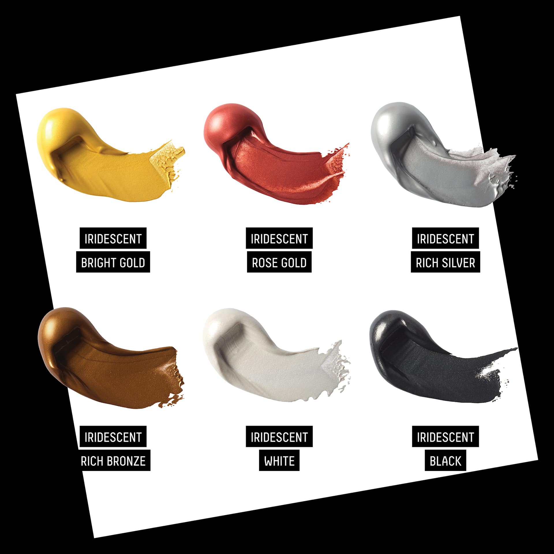 Set content color list. Iridescent Bright Gold, Iridescent Rose Gold, Iridescent Rich Silver, Iridescent Rich Bronze, Iridescent White, Iridescent Black.