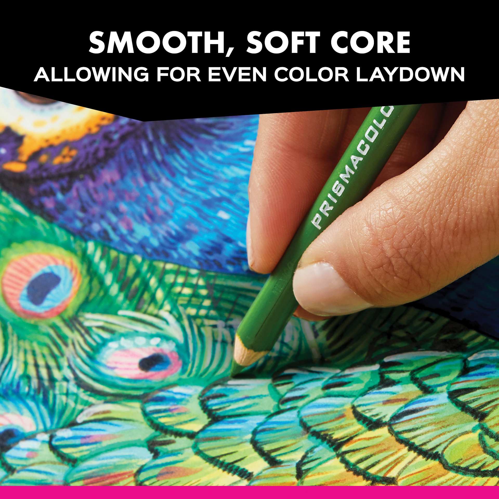 Smooth, soft core allowing for even color laydown.