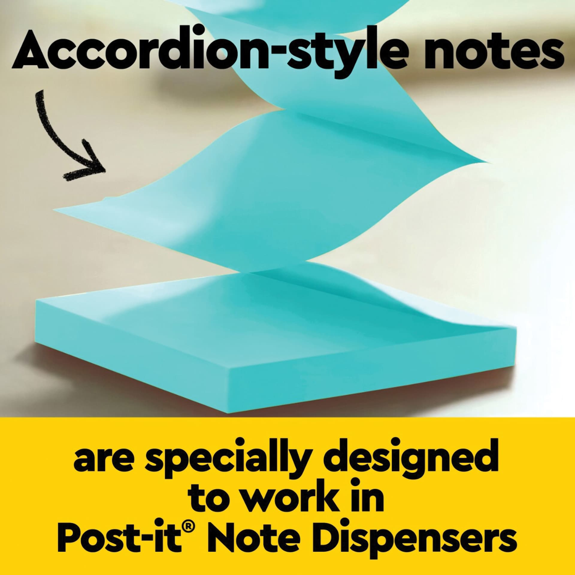 Accordion-style notes are specially designed to work in Post-it Note Dispensers