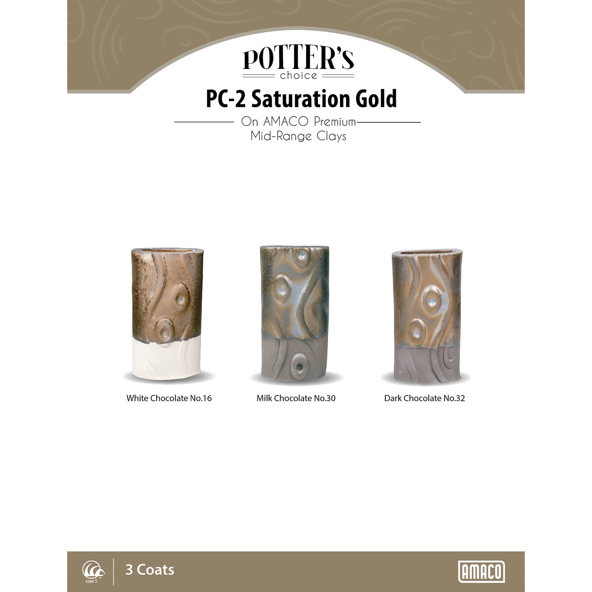 Saturation Gold Amaco Potter's Choice Glaze - 3 coats applied to Applied to White Chocolate No. 16 clay; Milk Chocolate No. 30 clay; and Dark Chocolate No. 32 clay.