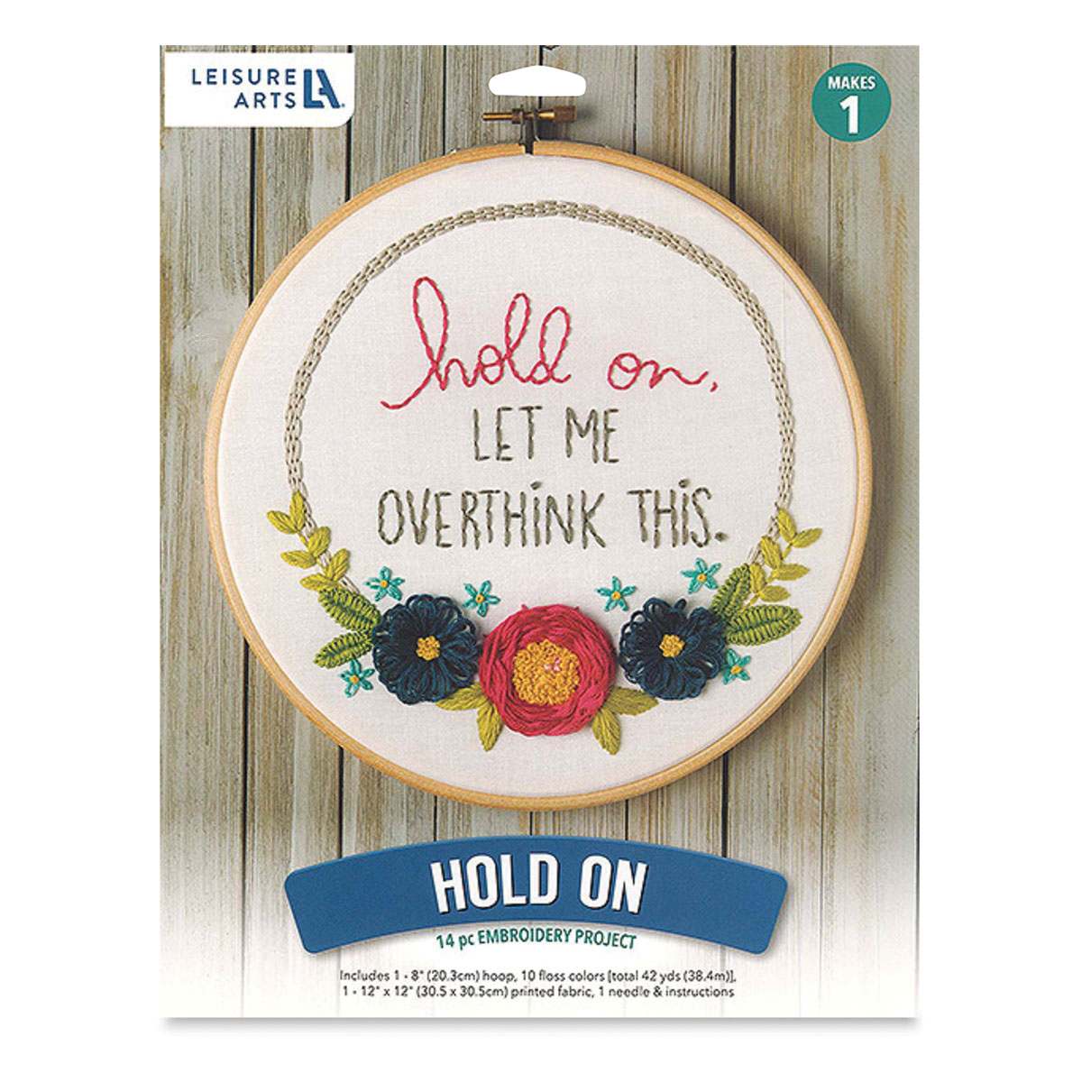 Leisure Arts Embroidery Kit - Hold On Let Me Overthink This, front of the packaging