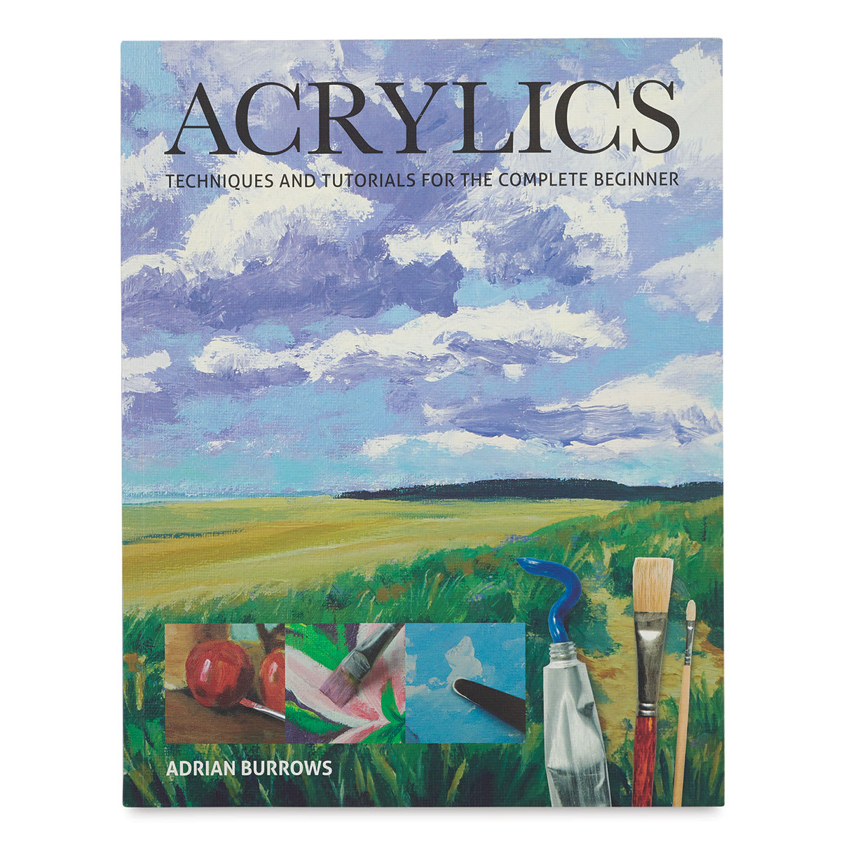 Acrylics: Techniques and Tutorials for the Complete Beginner - Front cover
