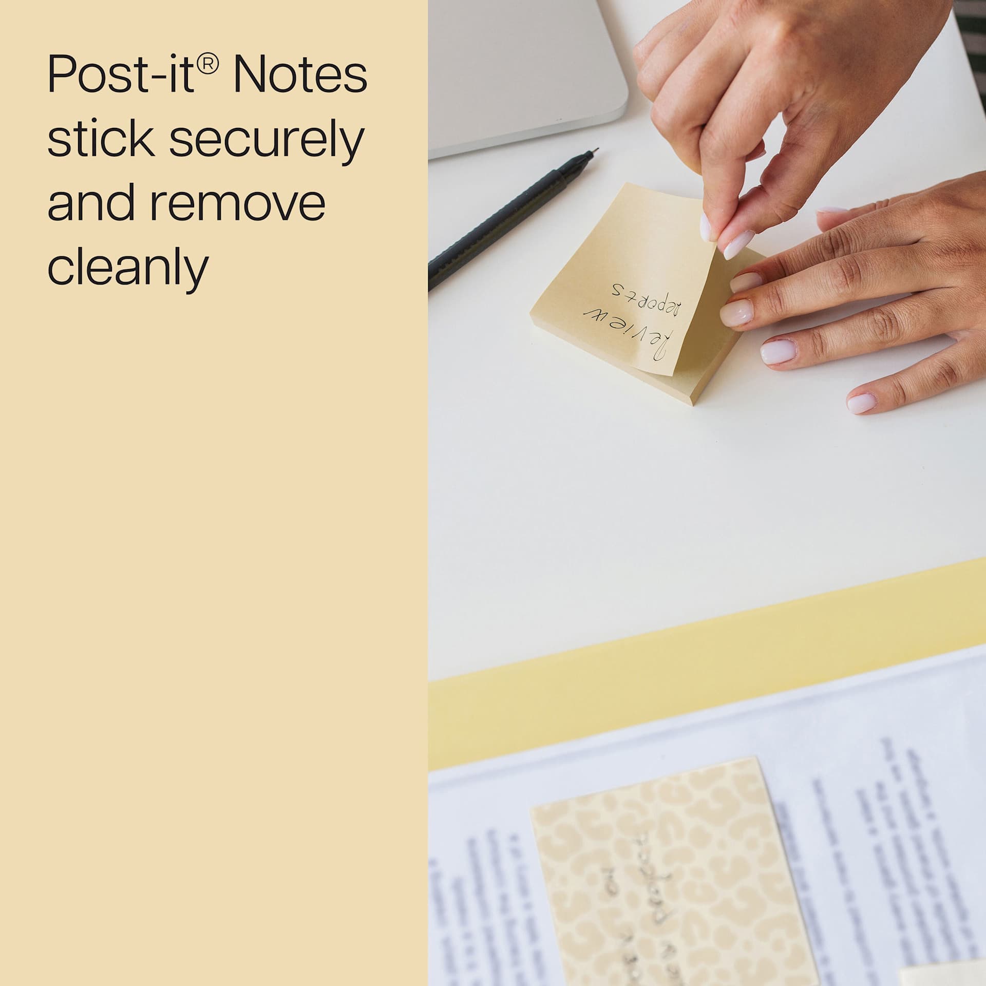 Post-it Notes stick securely and remove cleanly