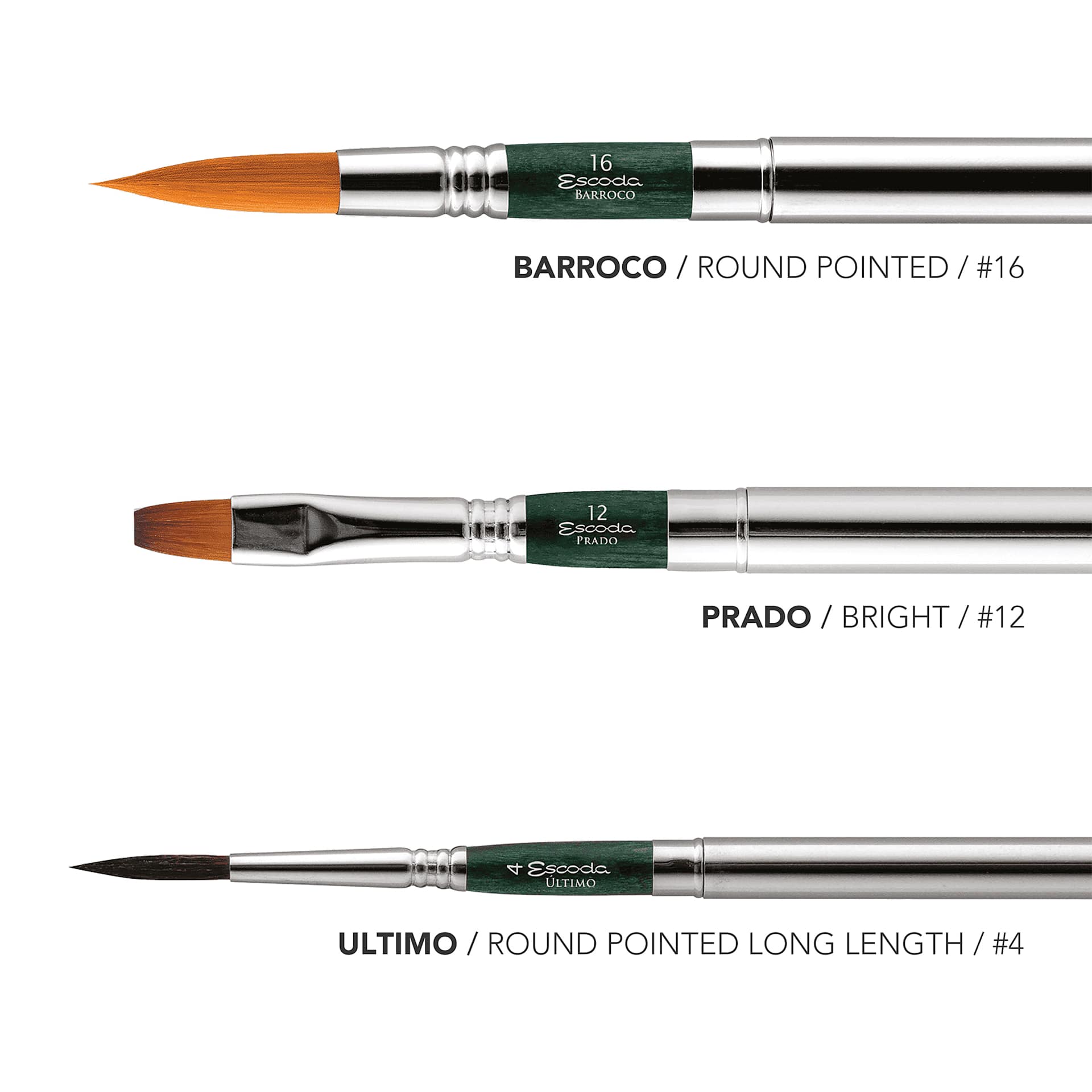 Barroco, round pointed, #16. Prado, bright, #12. Ultimo, round pointed long length, #4.