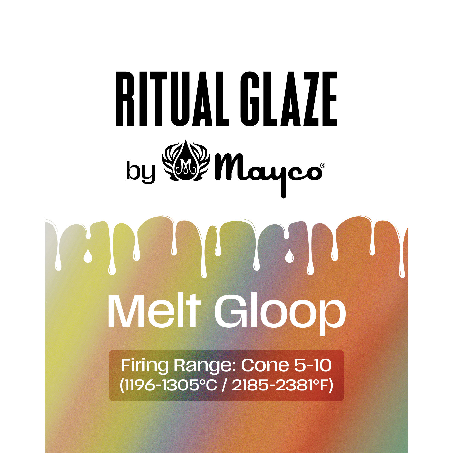 Melt Gloop, Firing Range: Cone 5 - 10, 1196-1305°C / 2185-2381°F