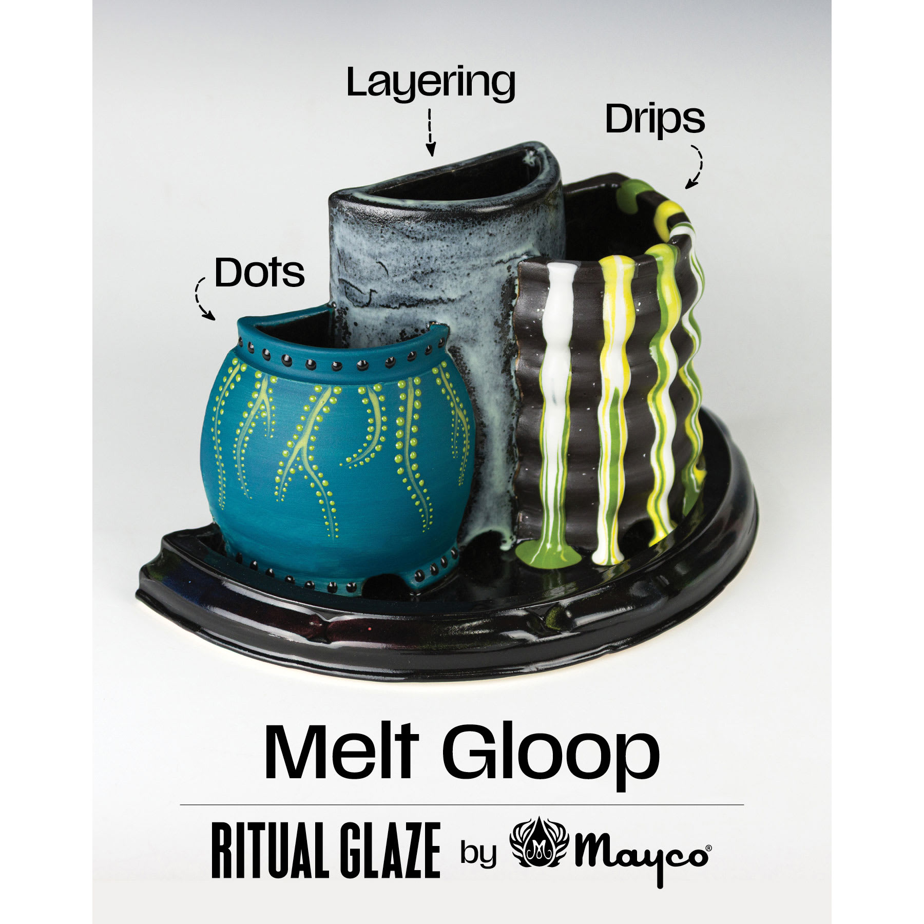 Melt Gloop, Dots, Layering, Drips