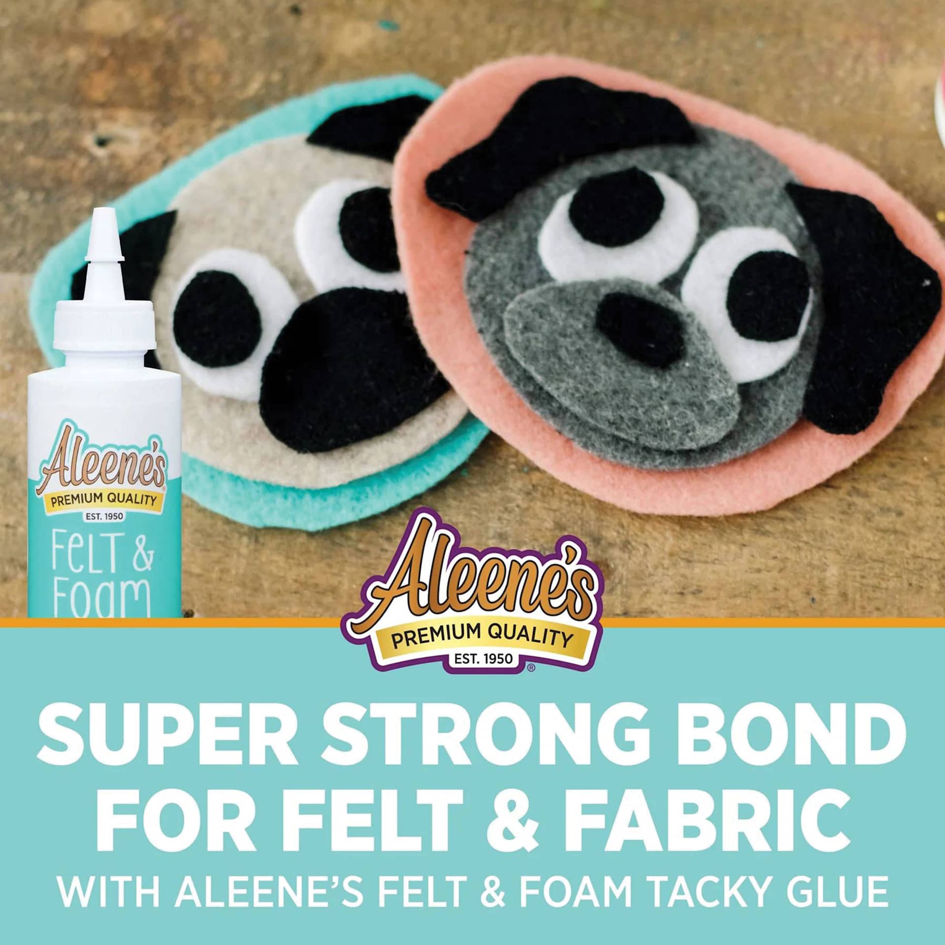 Super strong bond for felt and fabric with Aleene's Felt and Foam Tacky Glue
