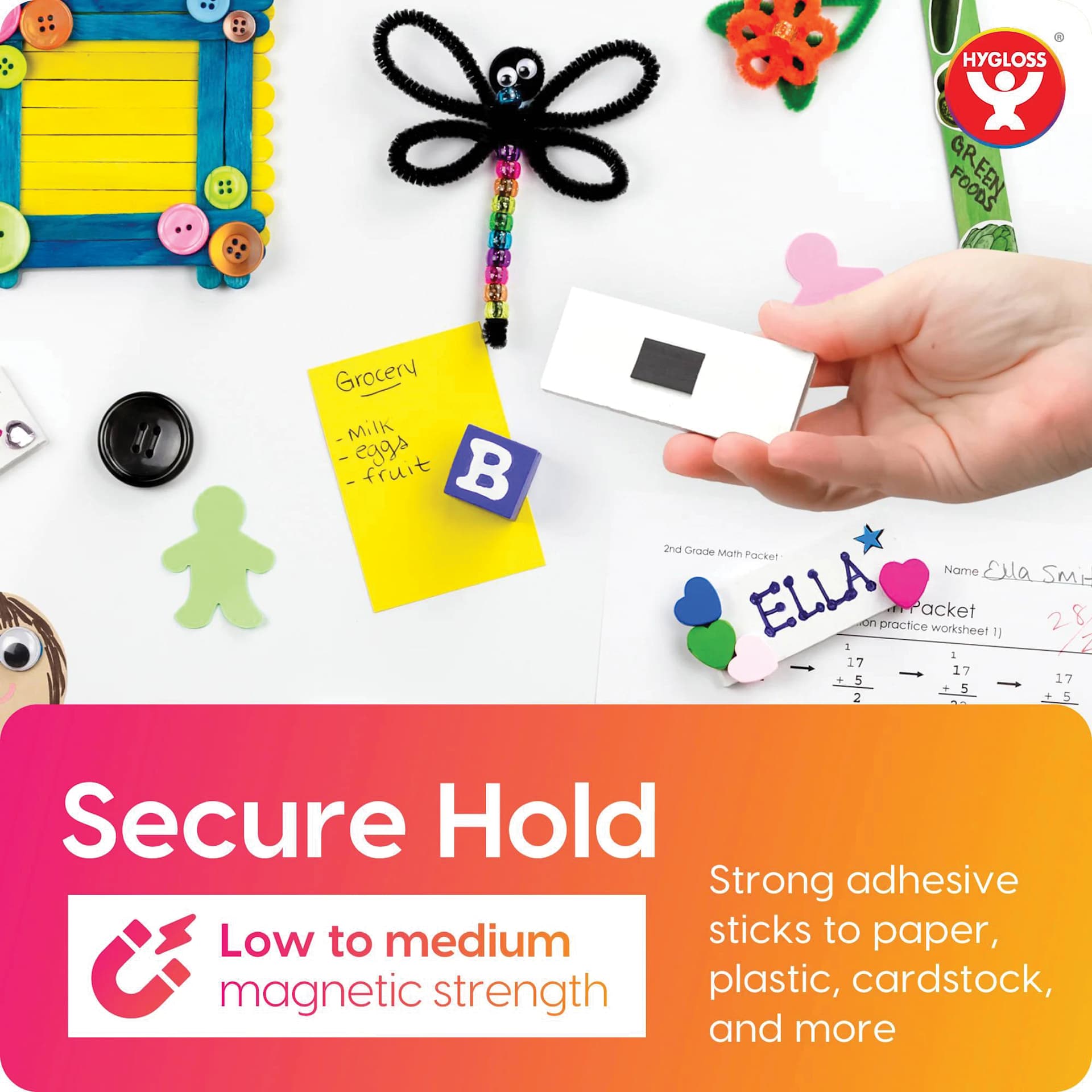 Hygloss Self-Adhesive Magnetic Squares. Secure hold. Low to medium magnetic strength. Strong adhesive sticks to paper, plastic, cardstock, and more.