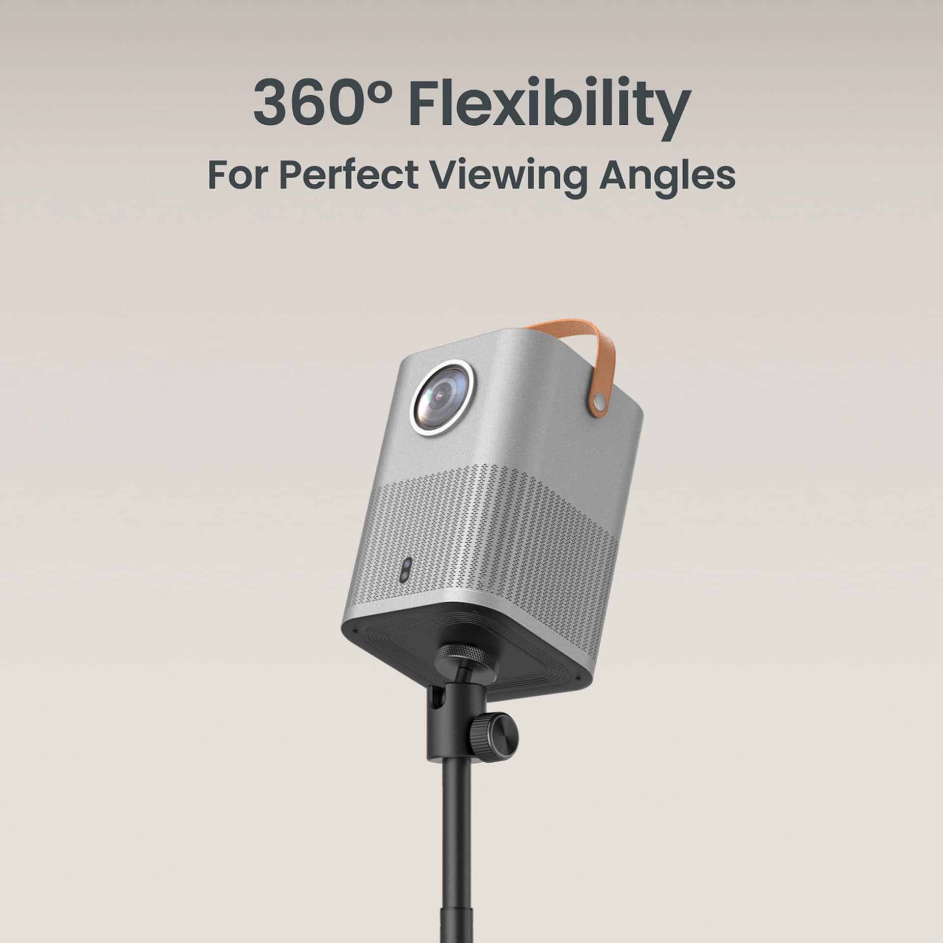 360 degree flexibility, for perfect viewing angles