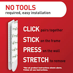 No Tools Required, Easy Installation, click pairs together, stick on the frame, press on the wall, stretch to remove. Not all product instructions shown above. Follow all use instructions.