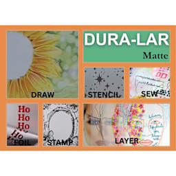 Dura-Lar Matte. Draw. Stencil. Sew. Stamp. Layer.