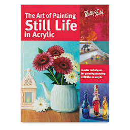 The Art of Painting Still Life in Acrylic
