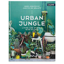 Urban Jungle: Living and Styling with Plants