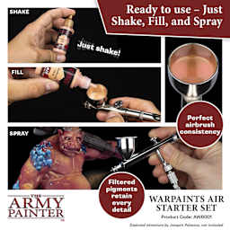 The Army Painter Warpaints Air Acrylic Airbrush Paints. Ready to use, just shake, fill, and spray. Shake, just shake! Fill. Spray. Perfect Airbrush consistency. Filtered pigments retain every detail. Depicted miniature by Joaquin Palacios, not included.