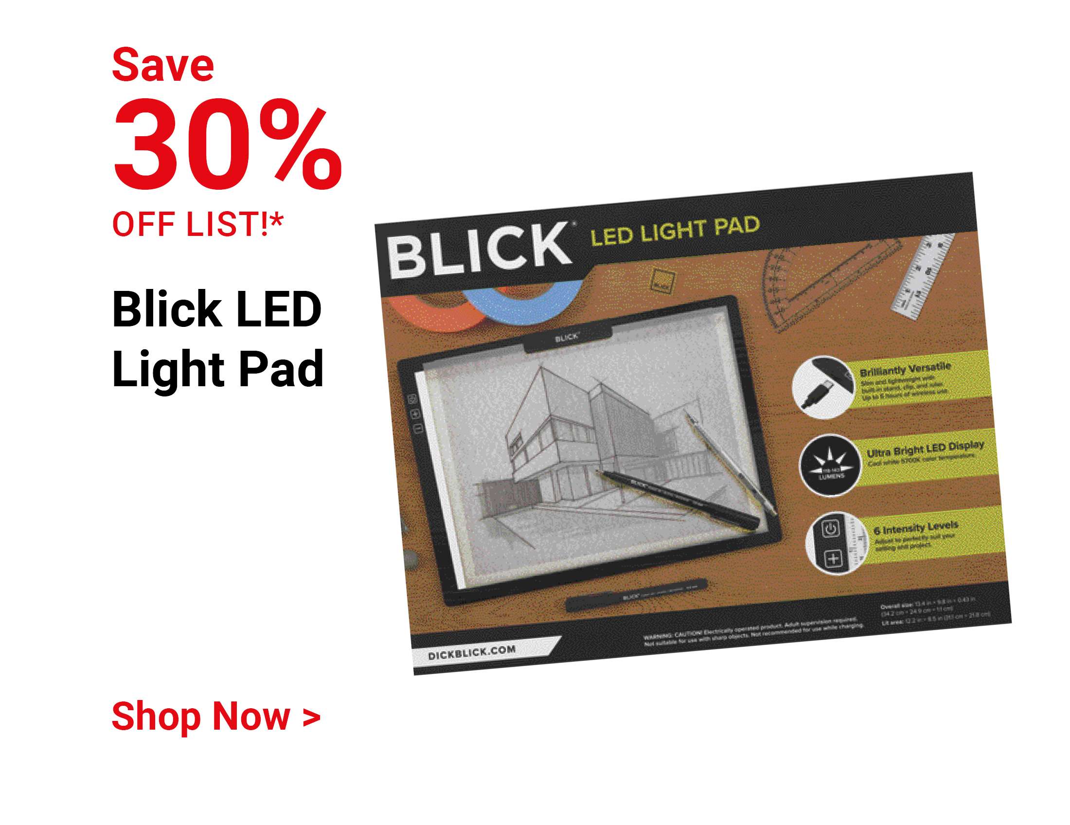 Save 30% off list!* Blick LED Light Pad. Shop Now.