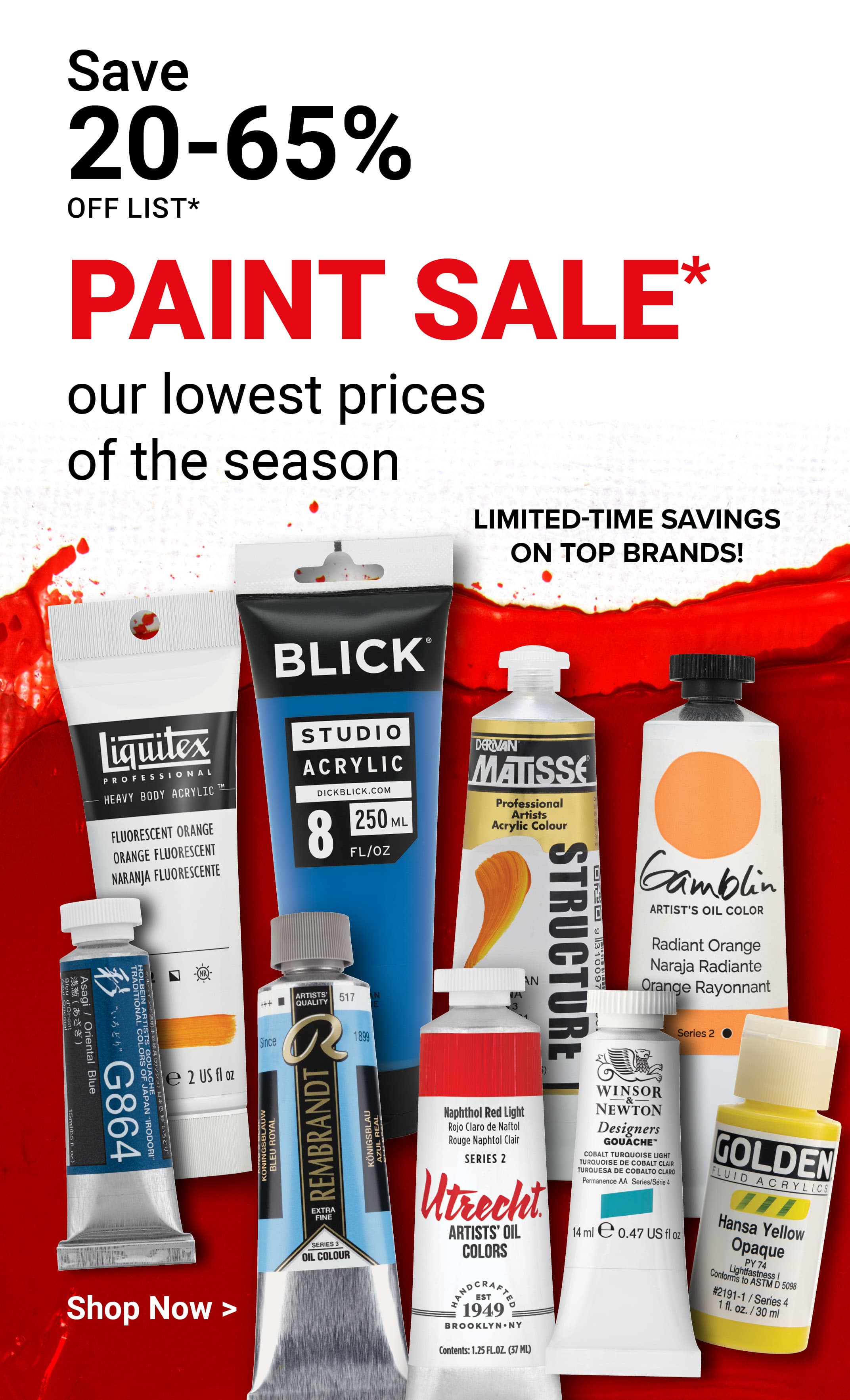 Save 20-65% off list. PAINT SALE* our lowest prices of the season. LIMITED-TIME SAVINGS ON TOP BRANDS! Shop now.