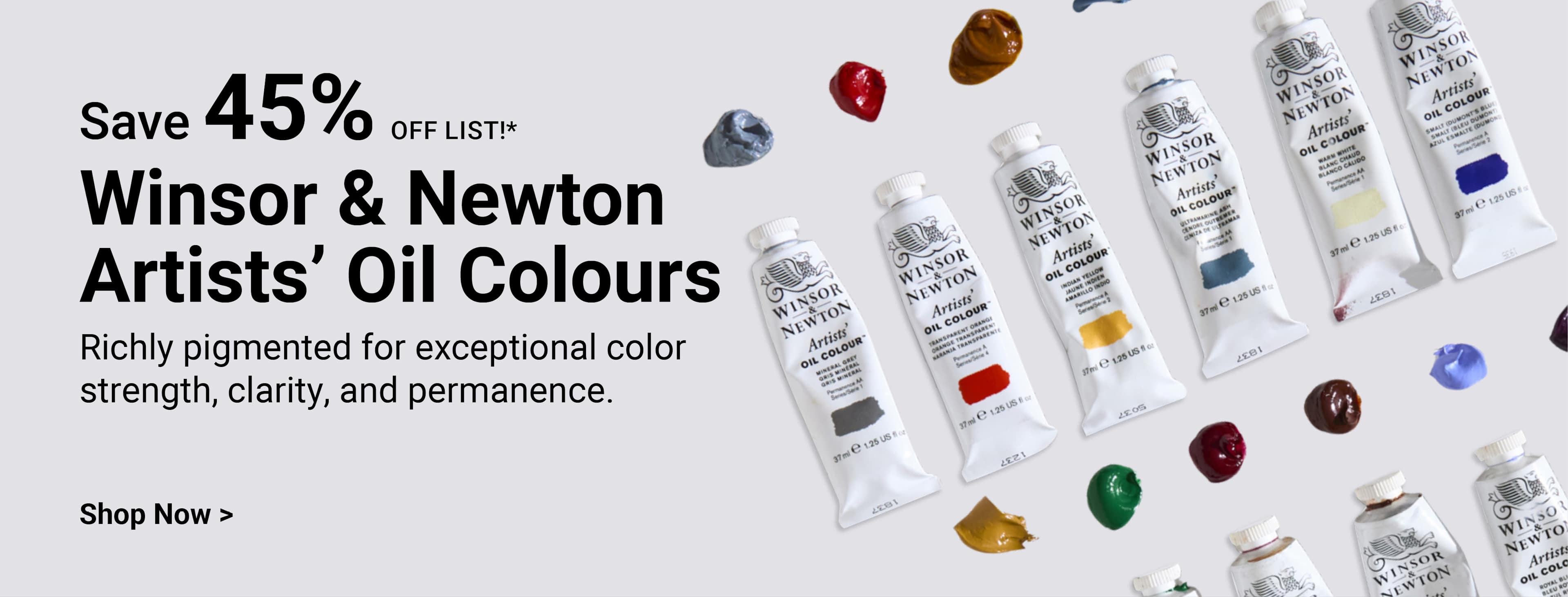 SAVE 20-45% OFF LIST. Winsor & Newton Artists' Oil Colours. Richly pigmented for exceptional color strength, clarity, and permanence. Shop now.