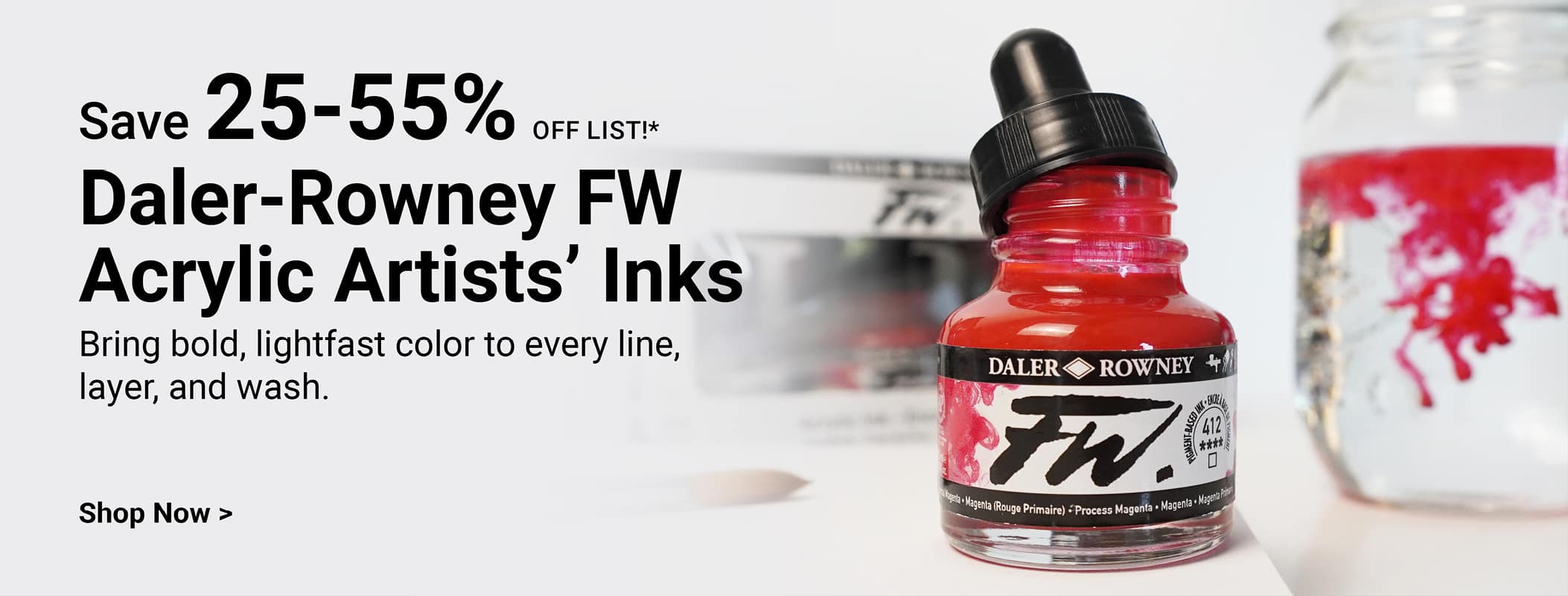 SAVE 25-55% OFF LIST. Daler-Rowney FW Acrylic Artists' Inks. Bring bold, lightfast color to every line, layer, and wash. Shop now.