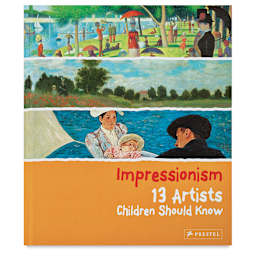 Impressionism: 13 Artists Children Should Know - Front cover of Book 

