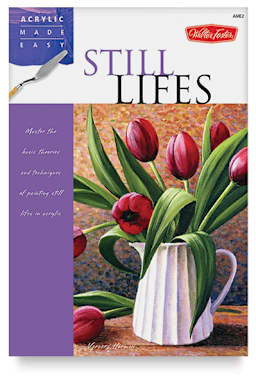 Acrylic Made Easy: Still Lifes