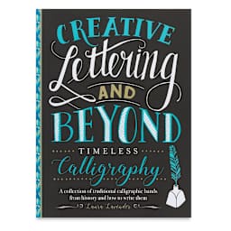 Creative Lettering and Beyond: Timeless Calligraphy - Front cover of Book
