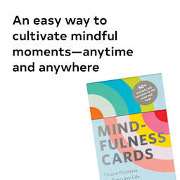 Mindfulness Cards: Simple Practices for Everyday Life - cultivate mindful moments