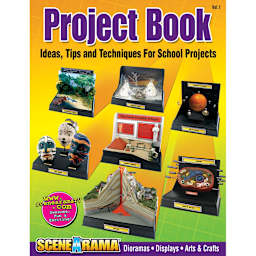 Scene-A-Rama Project Book Ideas, Tips, Techniques for School Projects; 84-pages