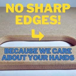 No Sharp Edges Because We Care About Your Hands