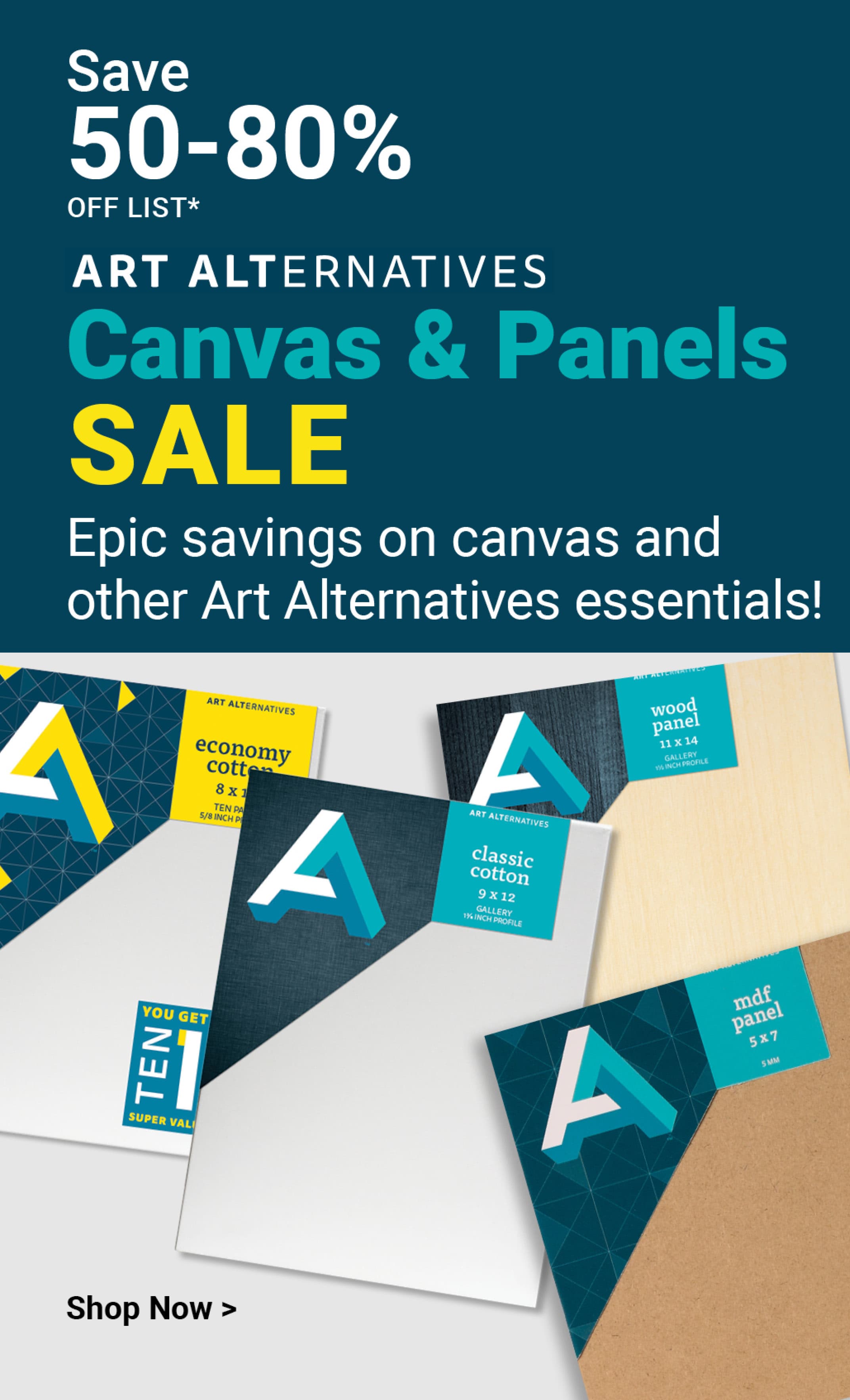 Save 50-80% off list. Art Alternatives Canvas & Panels Sale. Epic savings on canvas and other Art Alternatives essentials! Shop now.