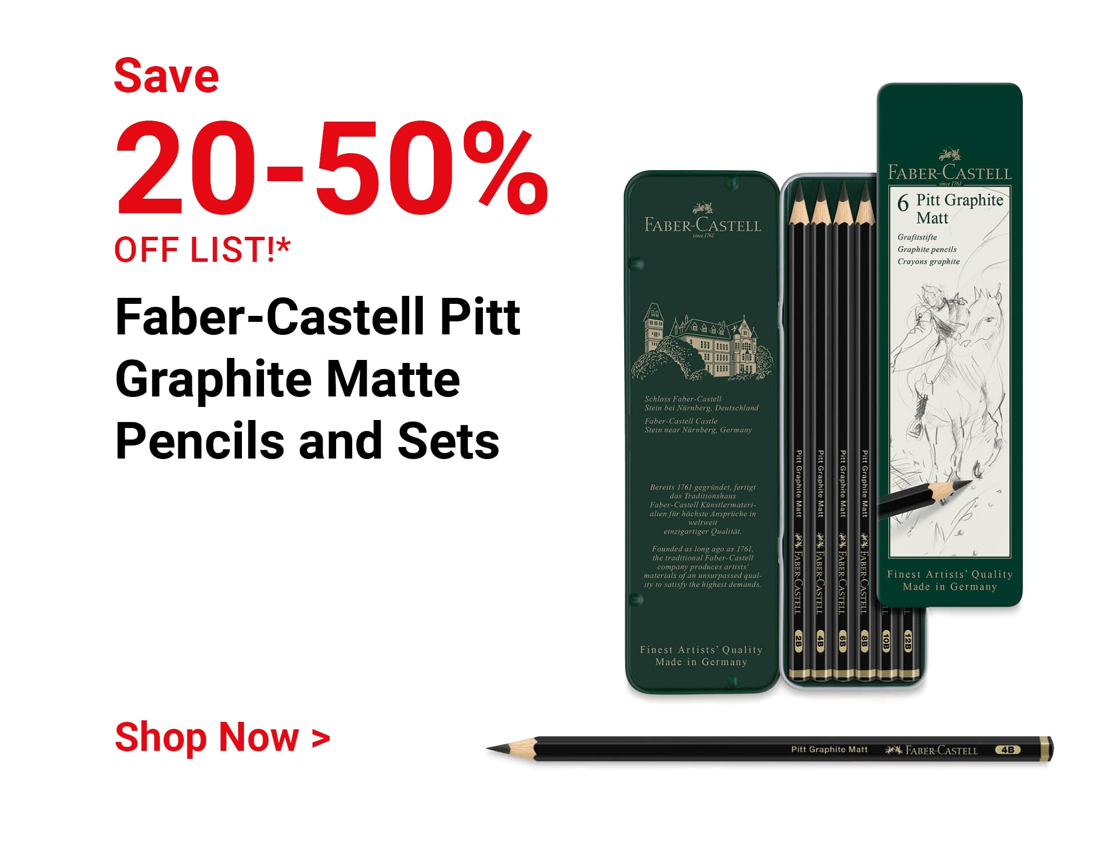 Save 20-50% off list. Faber-Castell Pitt Graphite Matte Pencils and Sets. Shop Now.