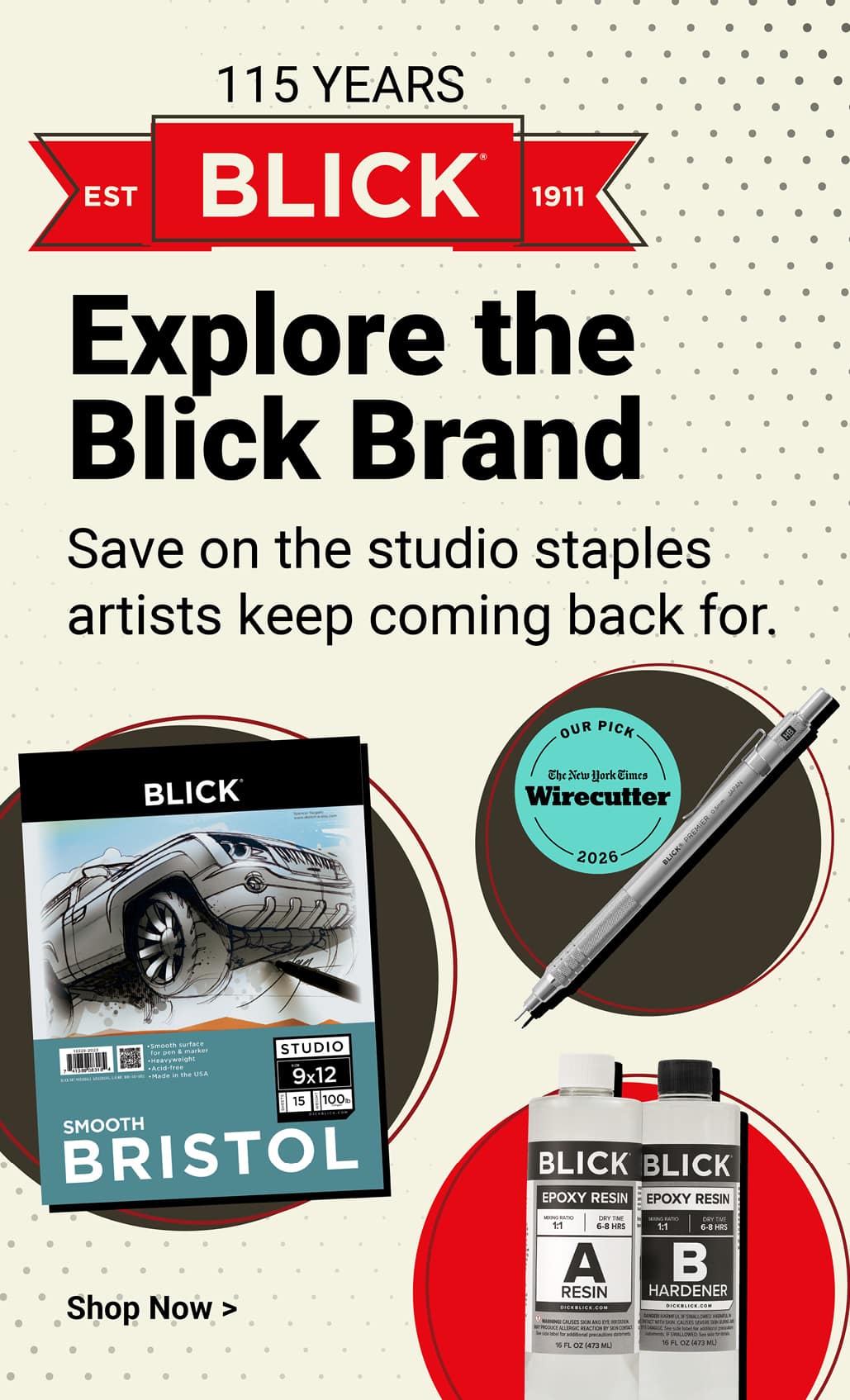 115 Years of Blick. Established 1911. Explore the Blick Brand. Save on the studio staples artists keep coming back for. Shop Blick products.