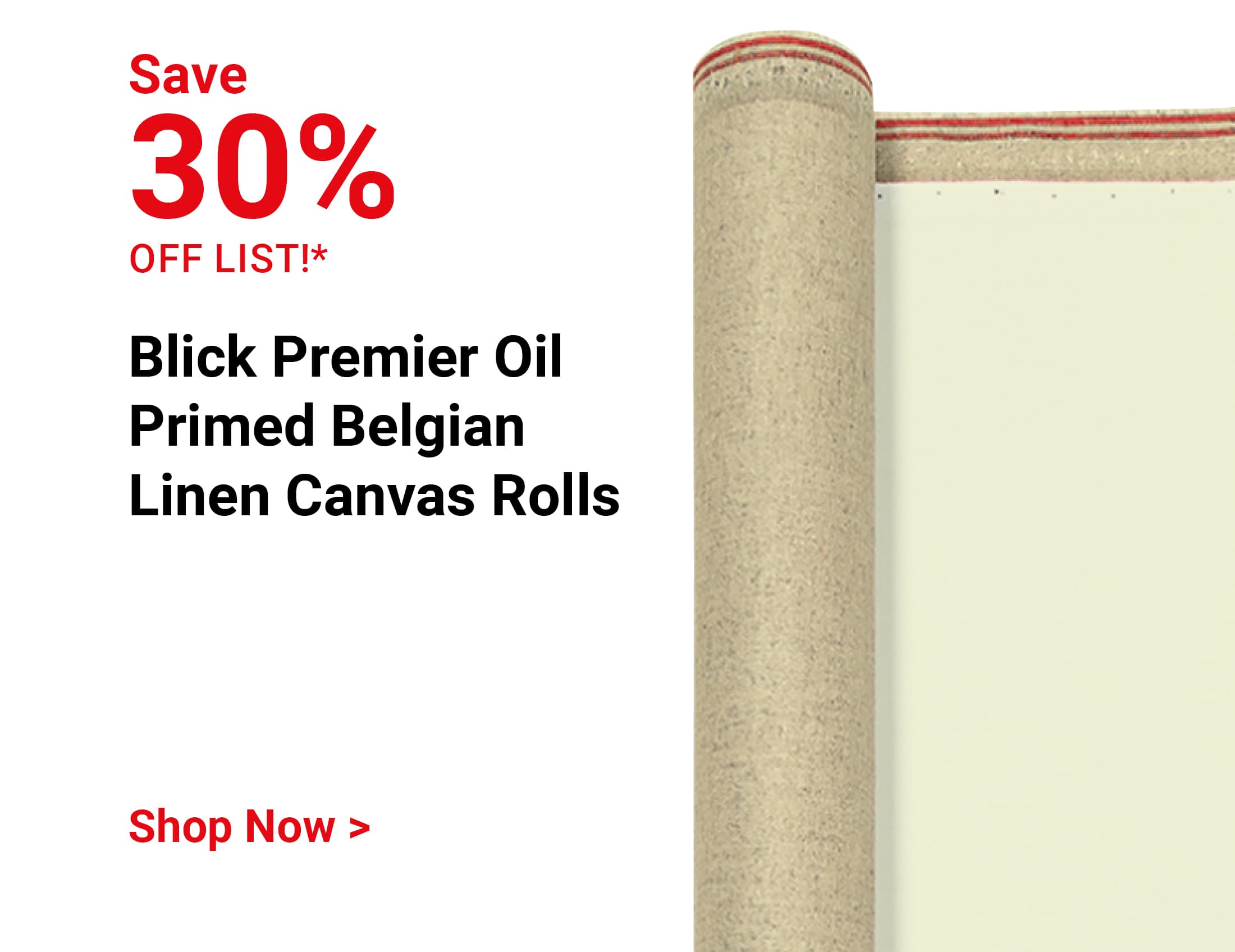 Save 30% off list! Blick Premier Oil Primed Belgian Linen Canvas Rolls. Shop Now.