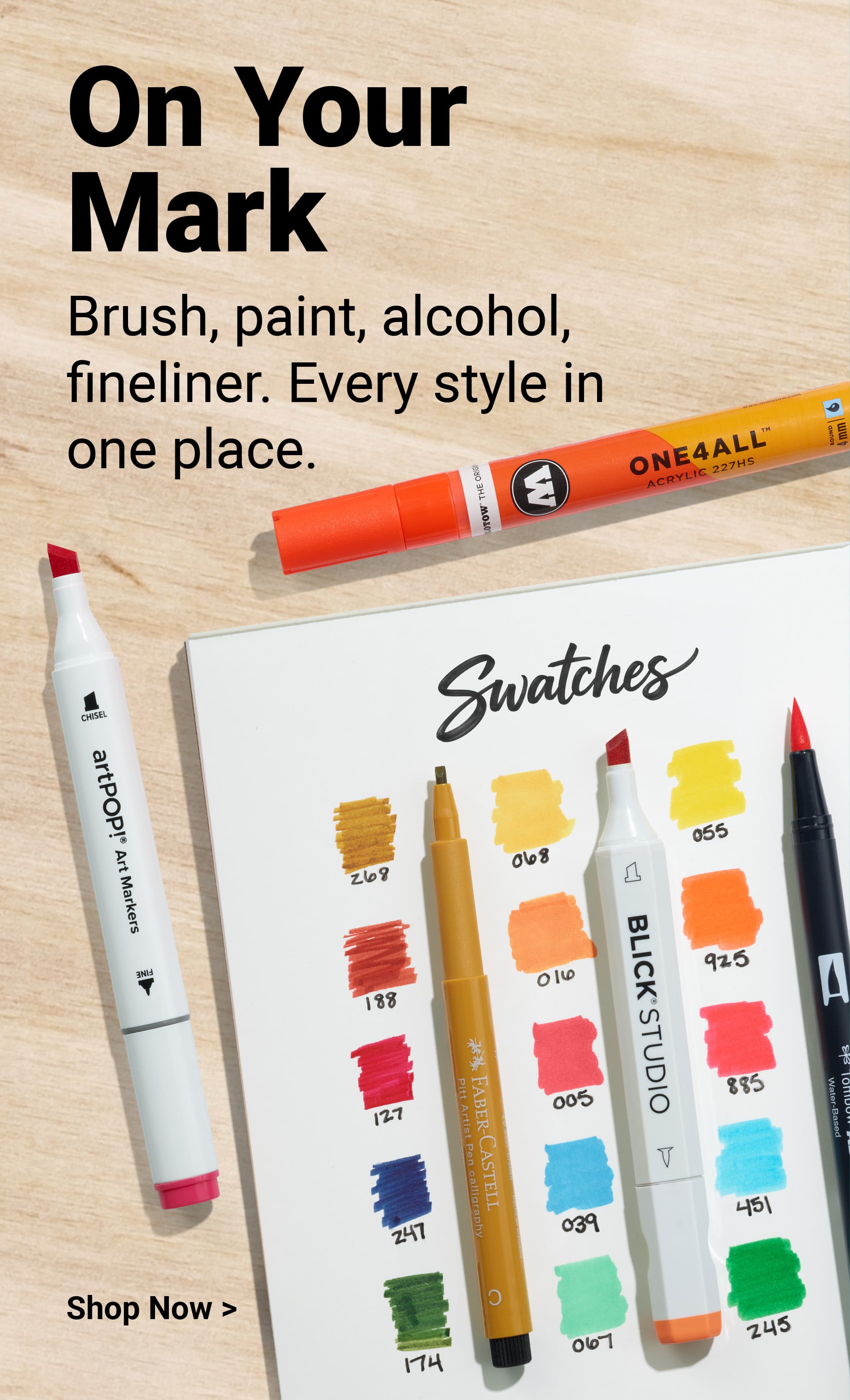 On Your Mark. Brush, paint, alcohol, fineliner. Every style in one place. Shop now.