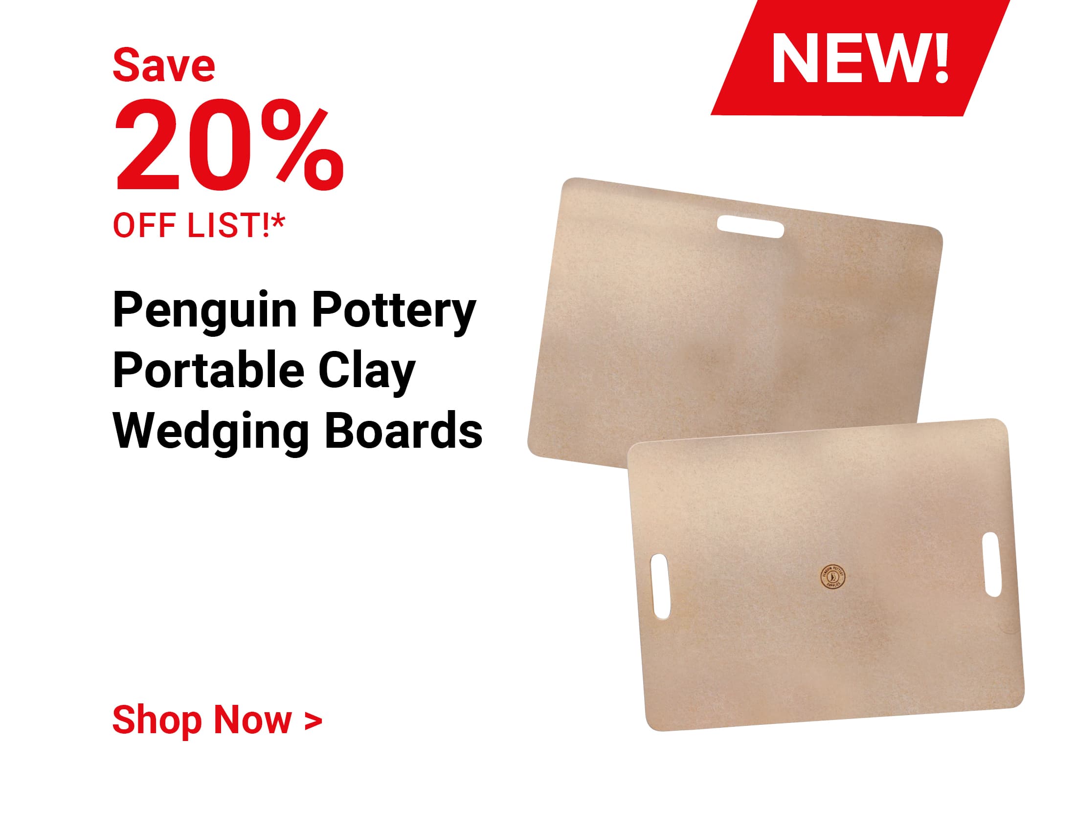 Save 20% off list! New! Penguin Pottery Portable Clay Wedging Boards. Shop Now.