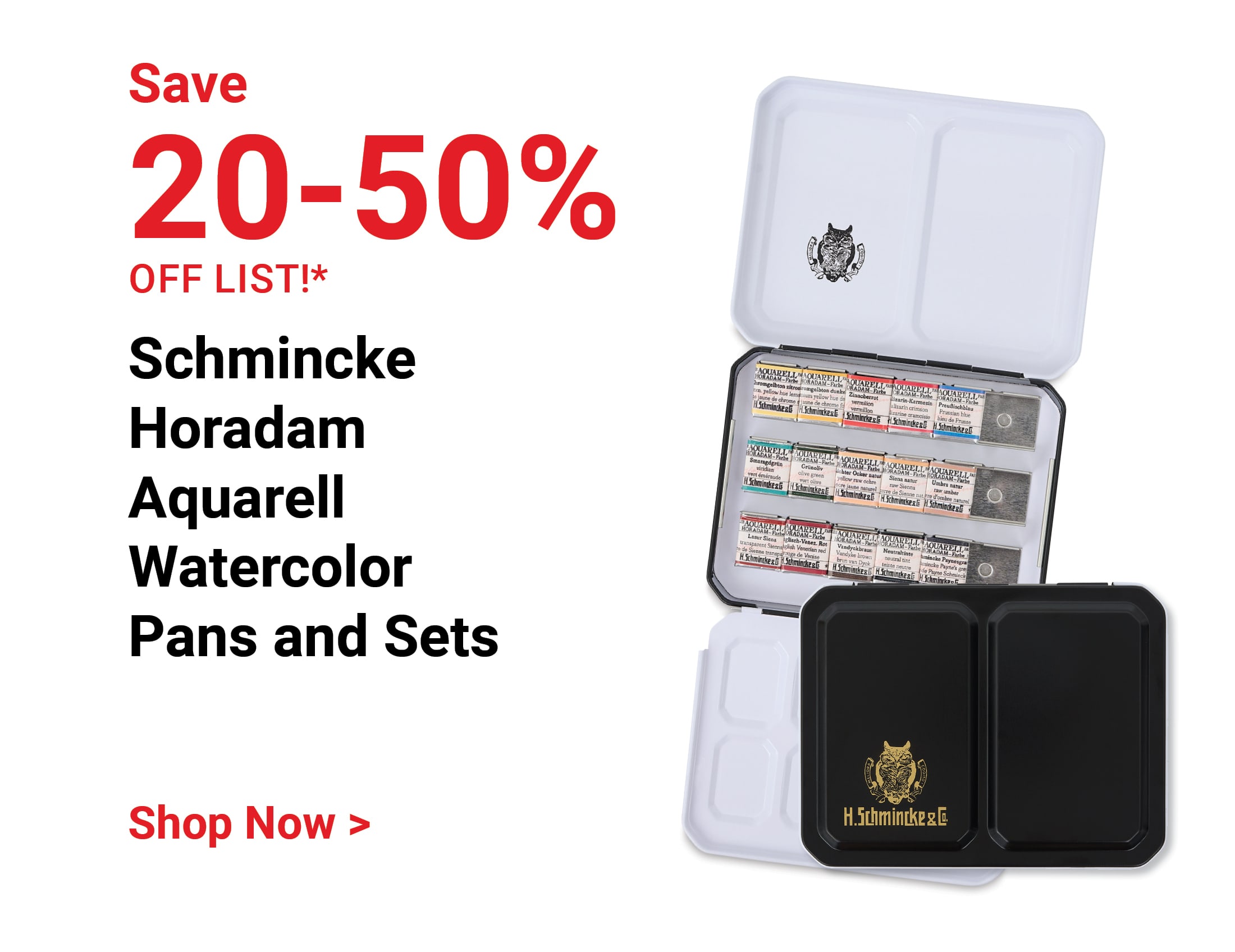 Save 20-50% off list! Schmincke Horadam Aquarell Watercolor Pans and Sets. Shop Now.