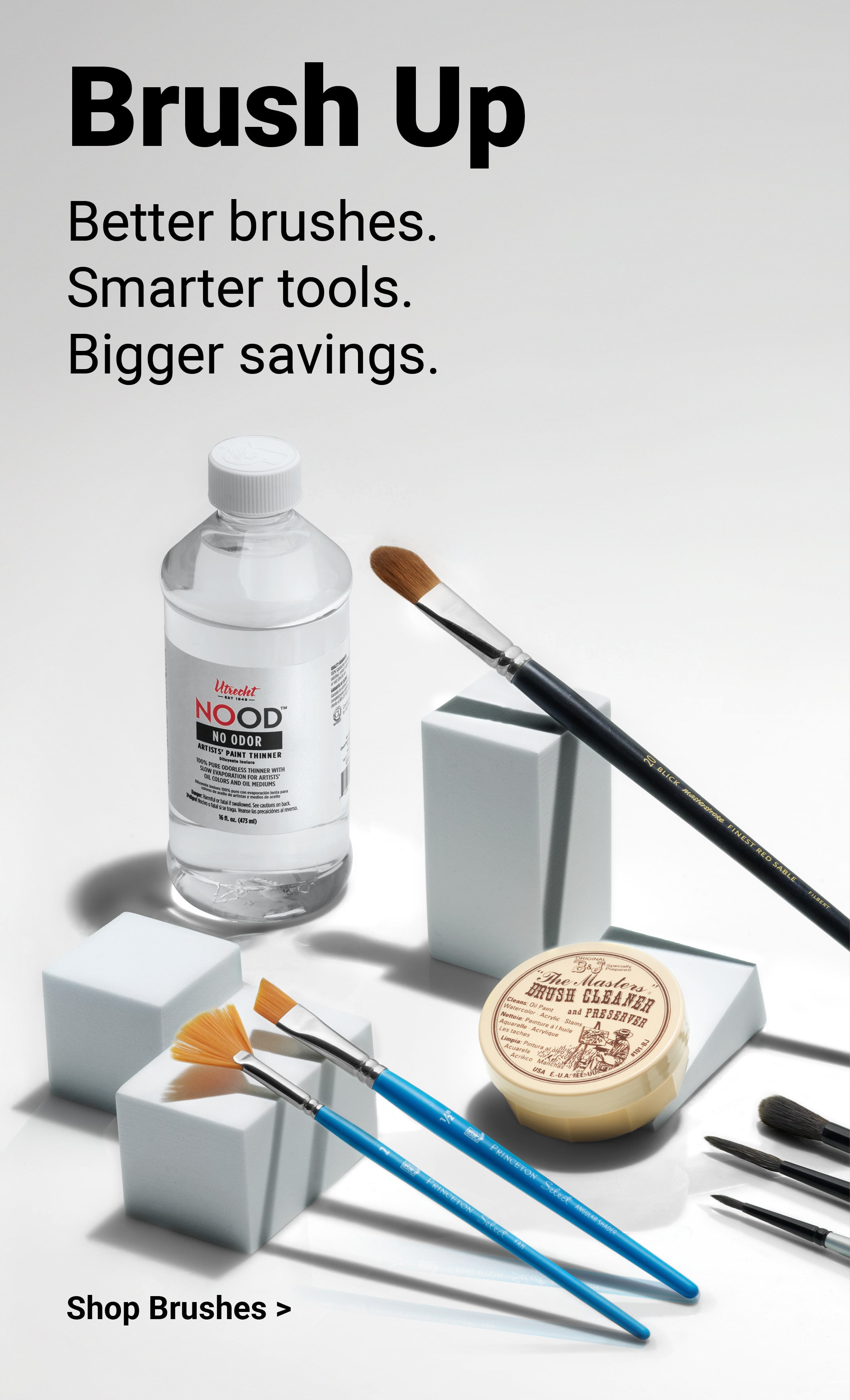 Brush Up Better brushes. Smarter tools. Bigger savings. Shop brushes.