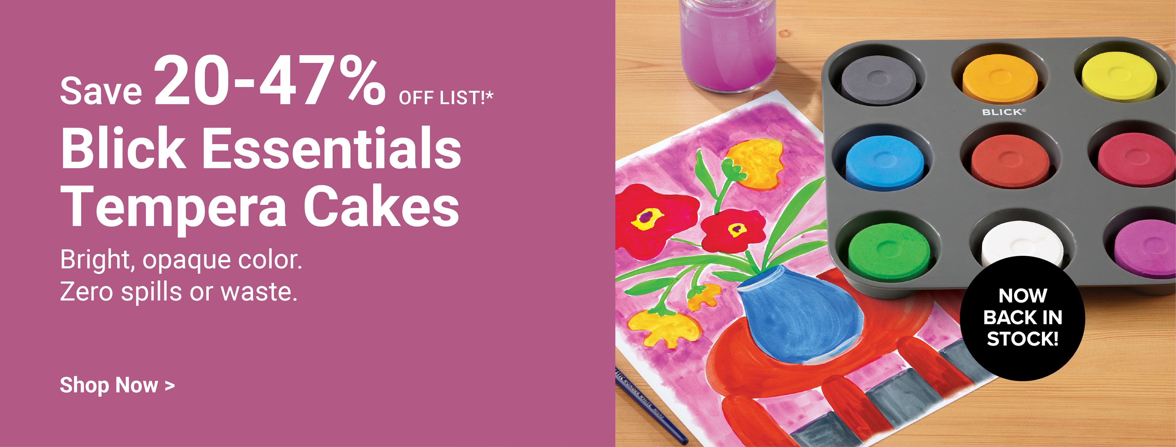 SAVE 20-47% OFF LIST! Blick Essentials Tempera Cakes and Sets. Bright, opaque color. Zero spills or waste. Shop now.