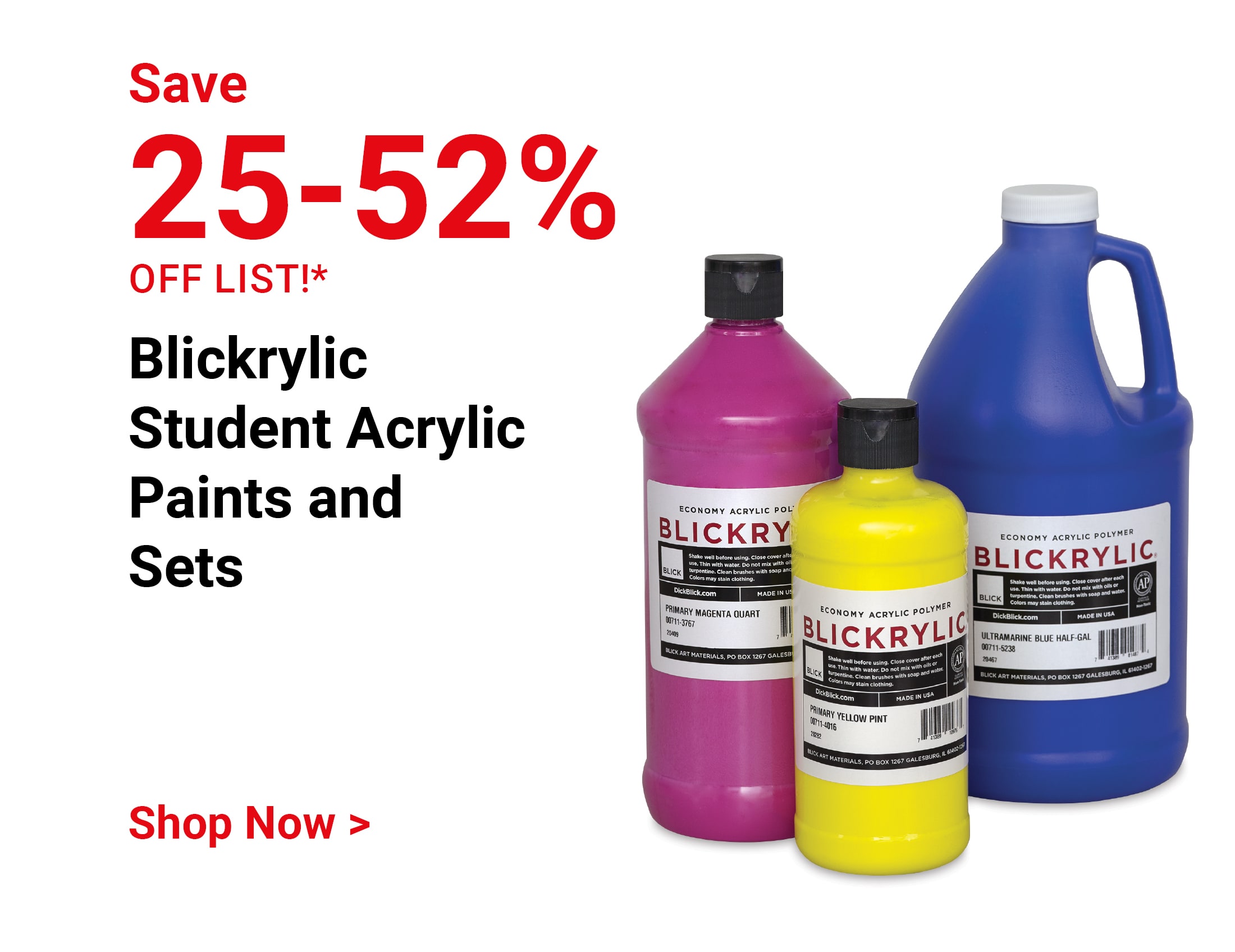 Save 25-52% off list!* Blickrylic Student Acrylic Paints and Sets. Shop Now.