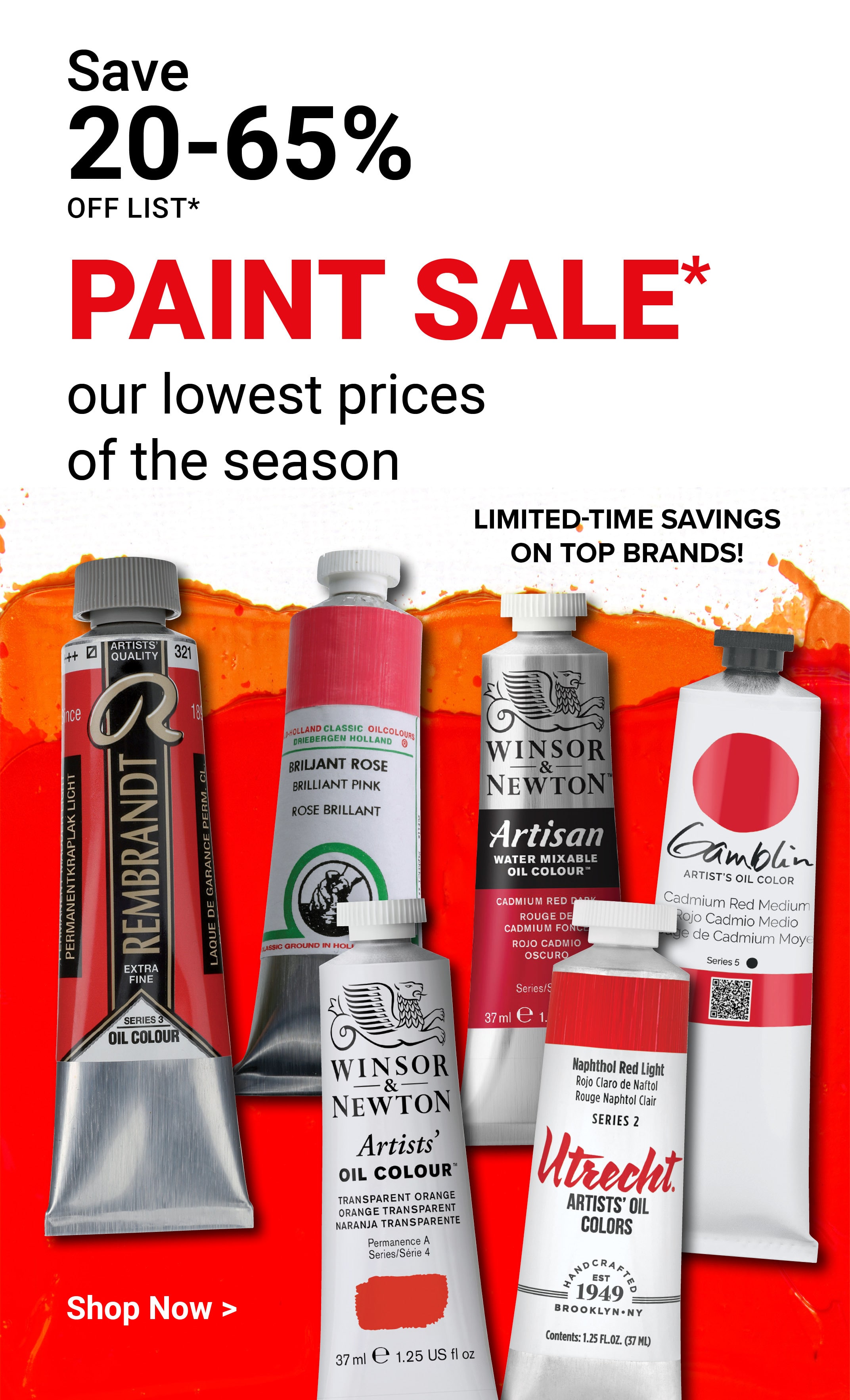 Save 20-65% off list. PAINT SALE* our lowest prices of the season. LIMITED-TIME SAVINGS ON TOP BRANDS! Shop now.