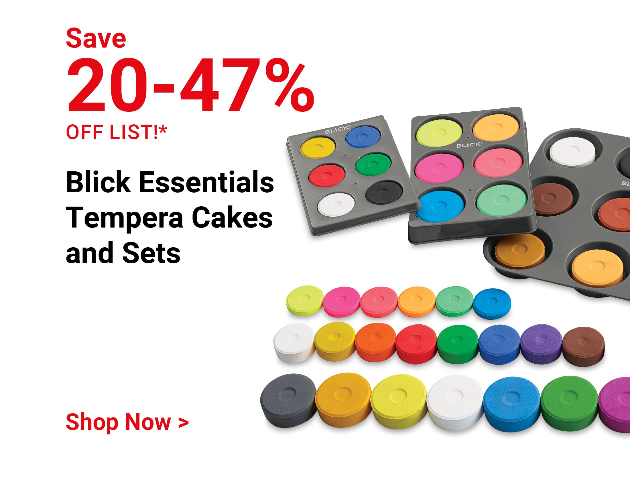 Save 20-47% off list!* Blick Essentials Tempera Cakes and Sets. Shop Now.