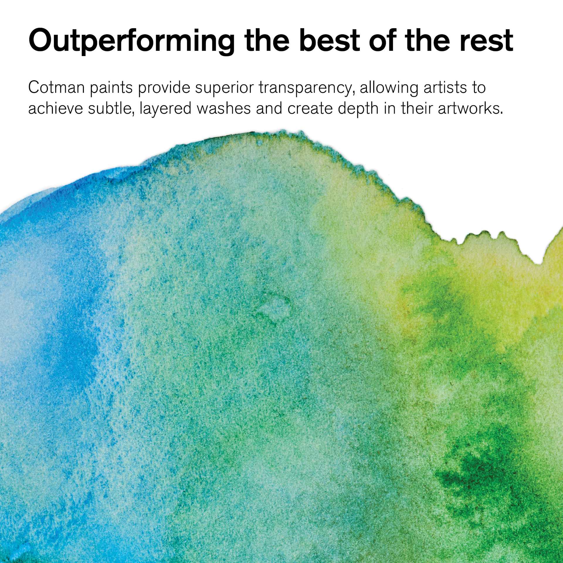 Cotman Watercolor Paints provide superior transparency, allowing artists to achieve subtle, layered washes. Outperforming the best of the rest. Cotman paints provide superior transparency, allowing artists to achieve subtle, layered washes and create depth in their artworks.