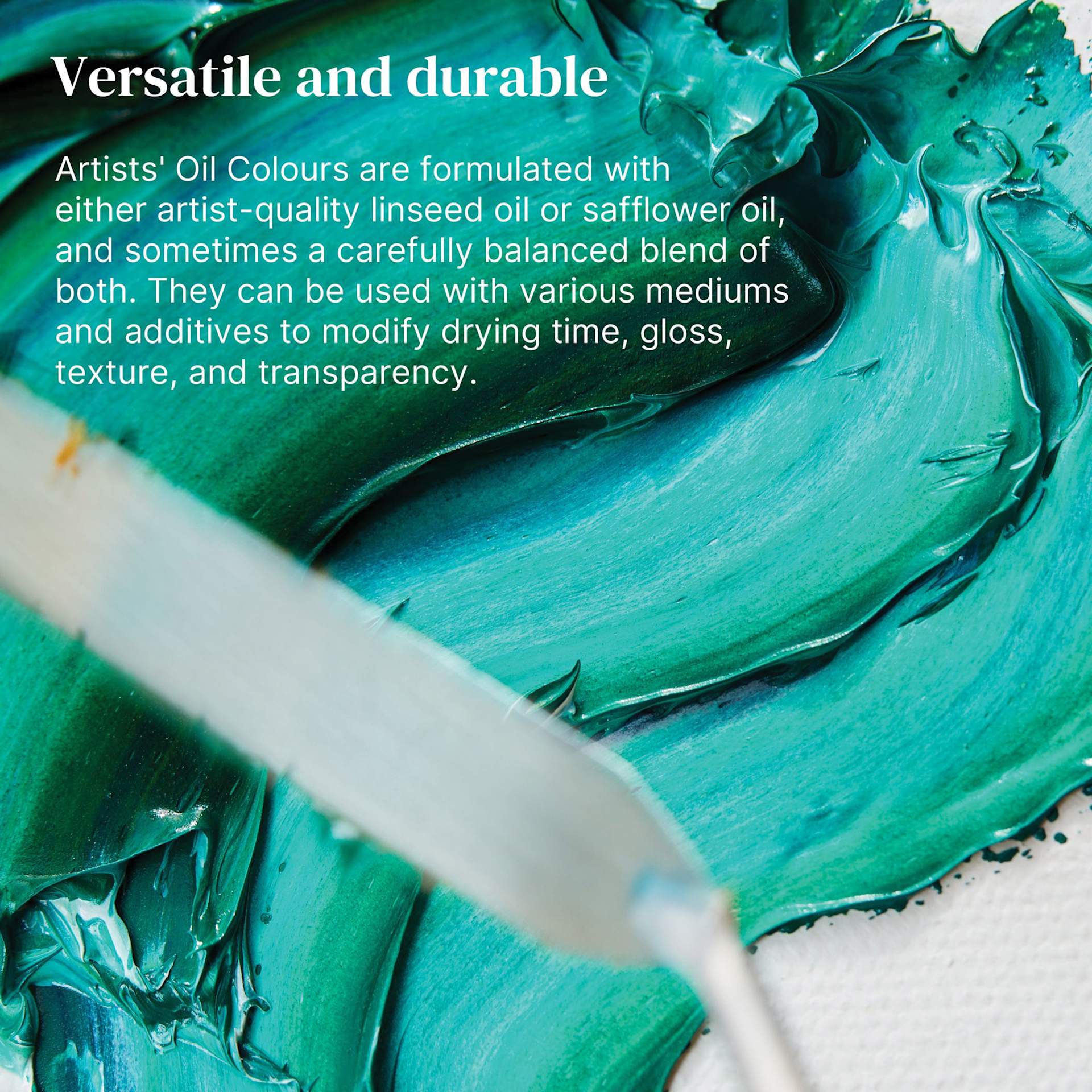 Versatile and druable. Formulated with refined linseed or safflower oils, these Artists’ Oil Colours can be used alone or mixed with mediums, solvents, and additives to adjust drying time, finish, texture, and transparency.