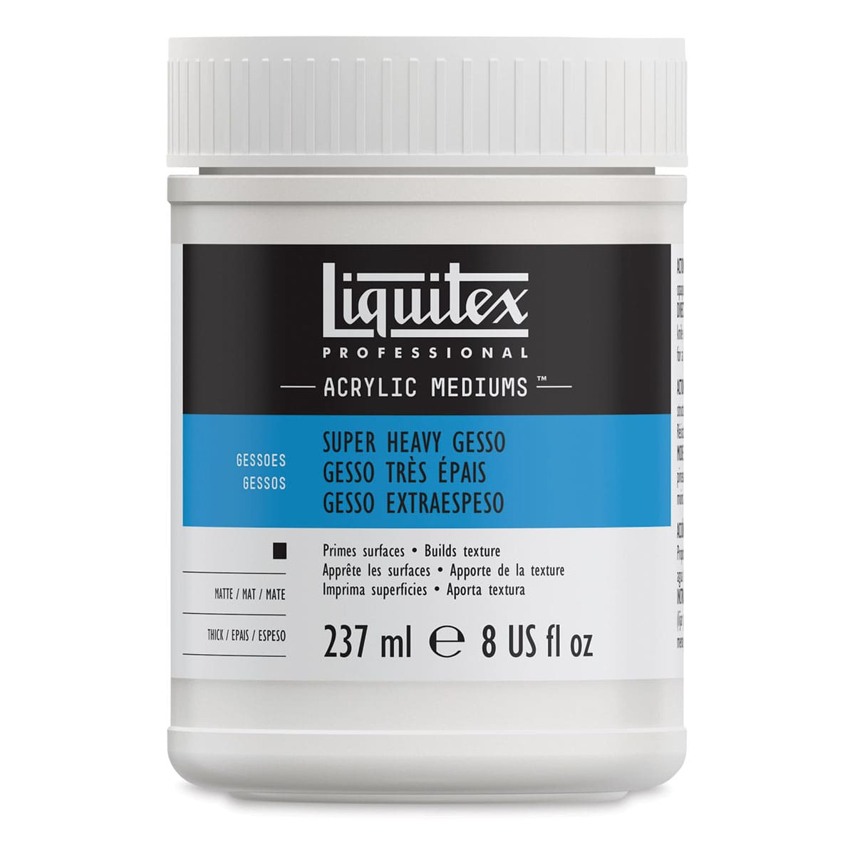 Liquitex Super Heavy Acrylic Gesso-White 8oz Jar. Front of jar. Liquitex Super Heavy Acrylic Gesso-White 8oz Jar. Front of jar.