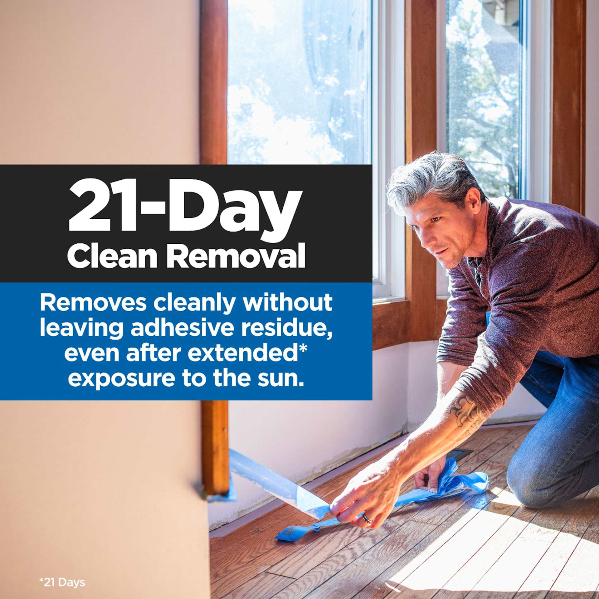 21-Day Clean Removal, removes cleanly without leaving adhesive residue, even after extended exposure to the sun.