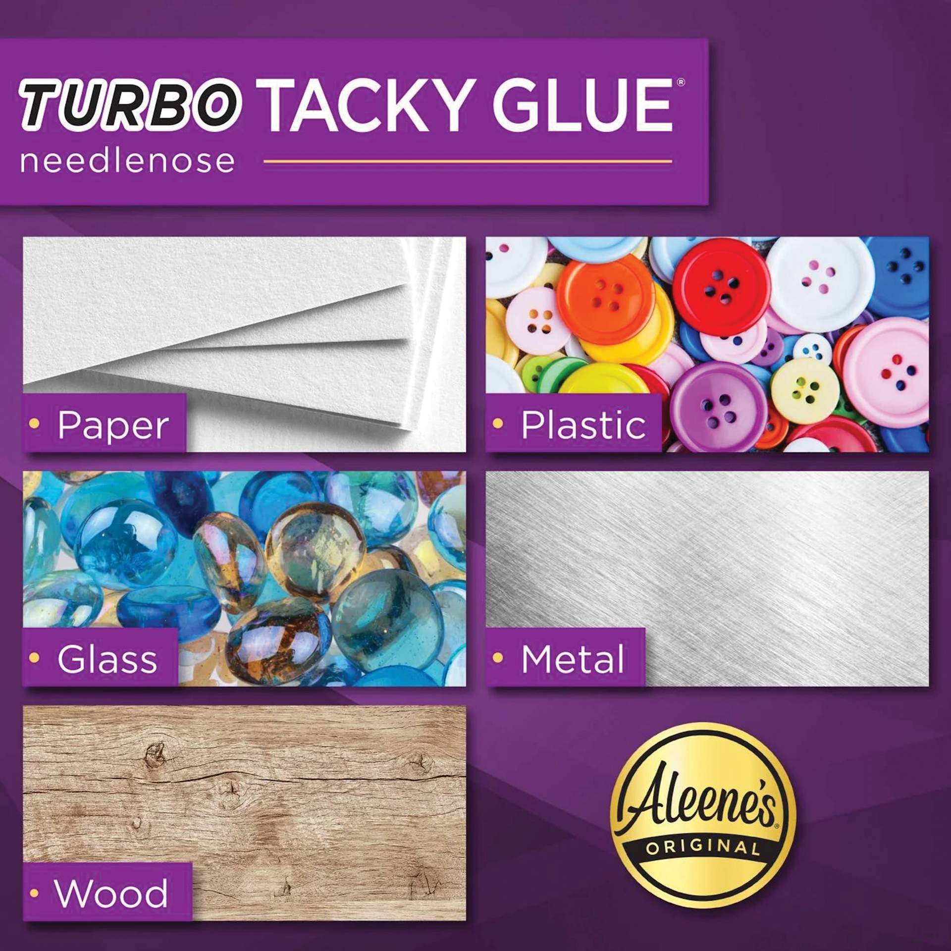 Aleene's Turbo Tacky Glue: paper, plastic, glass, metal, wood