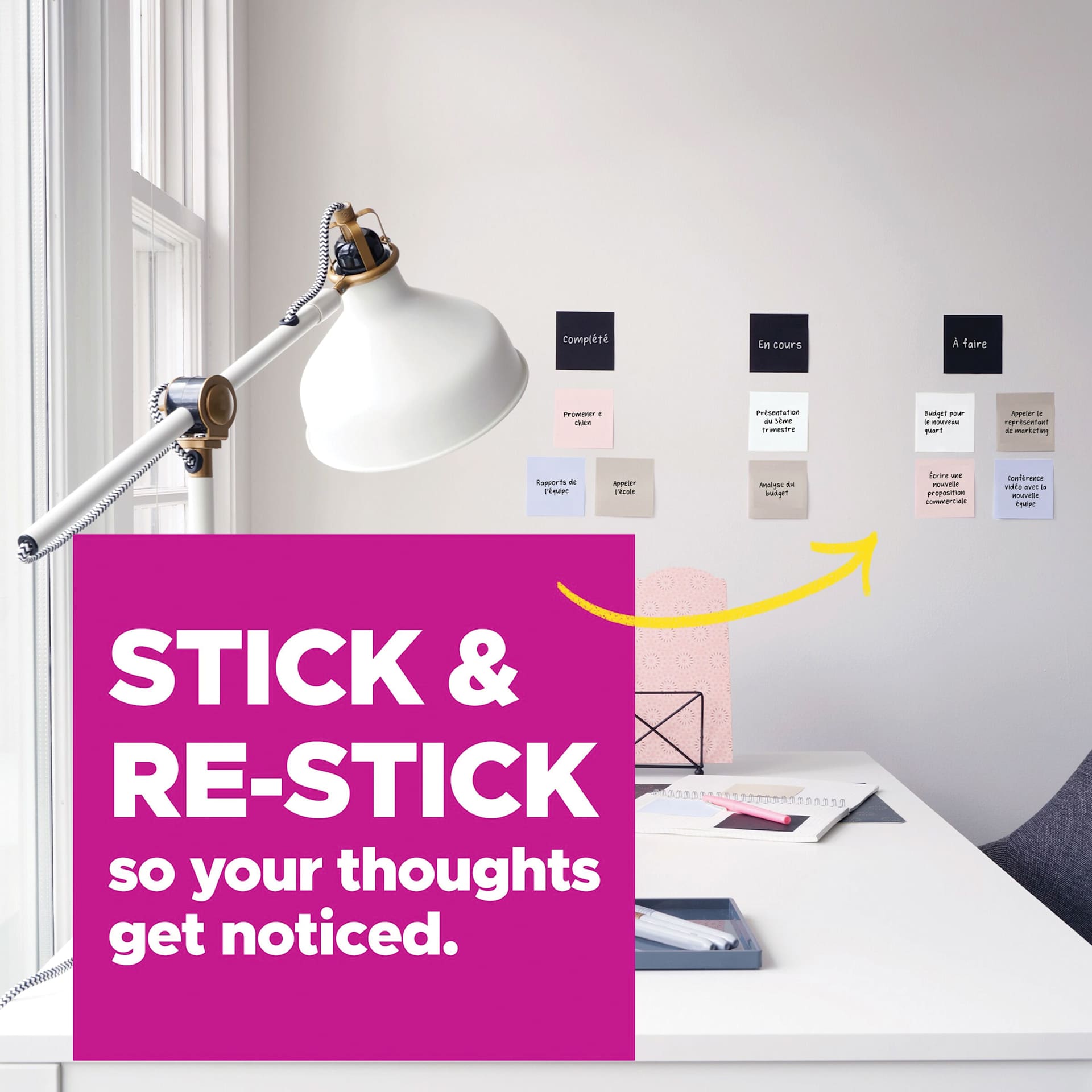 Stick and re-stick so your thoughts get noticed