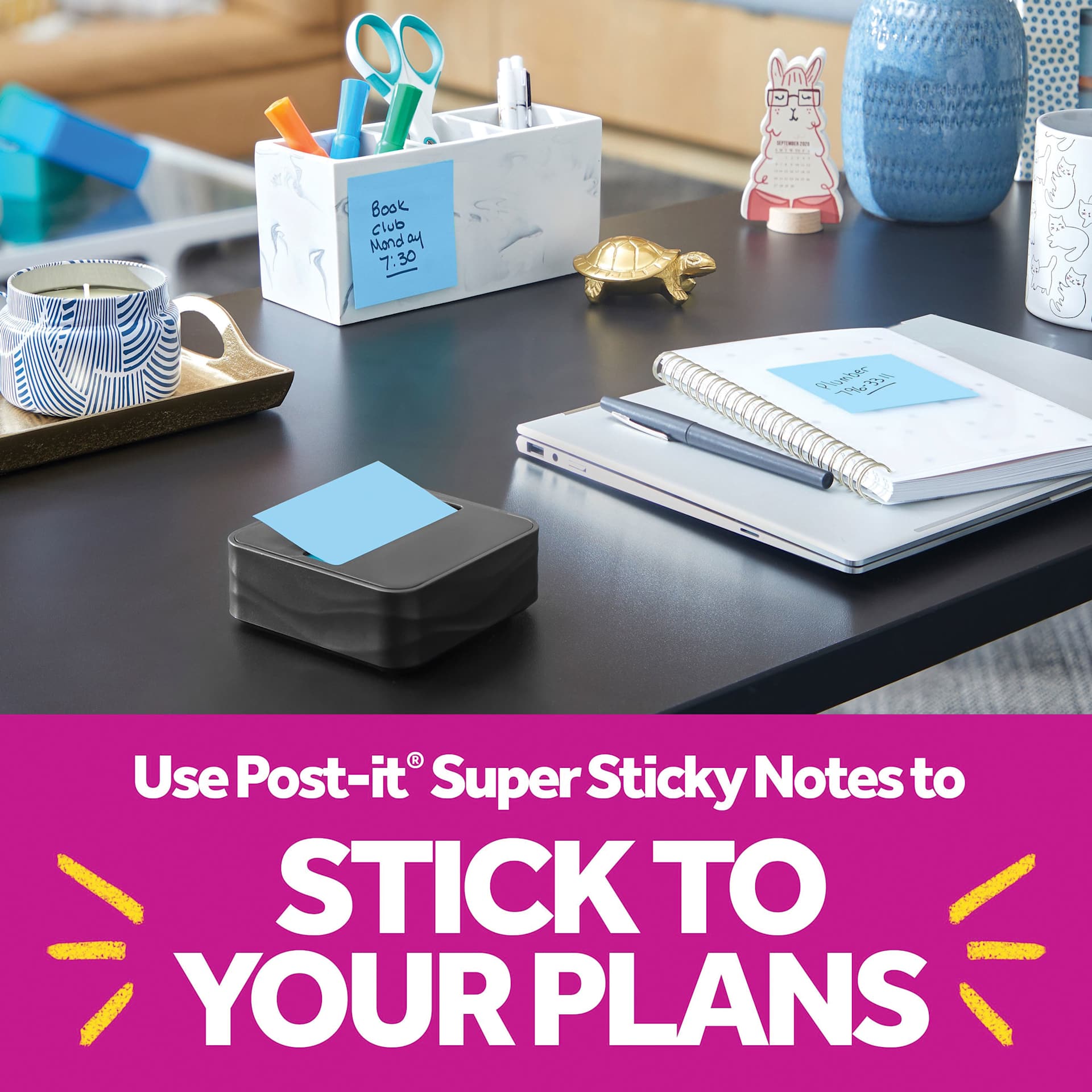 Use Post-it Super Sticky Notes to stick to your plans