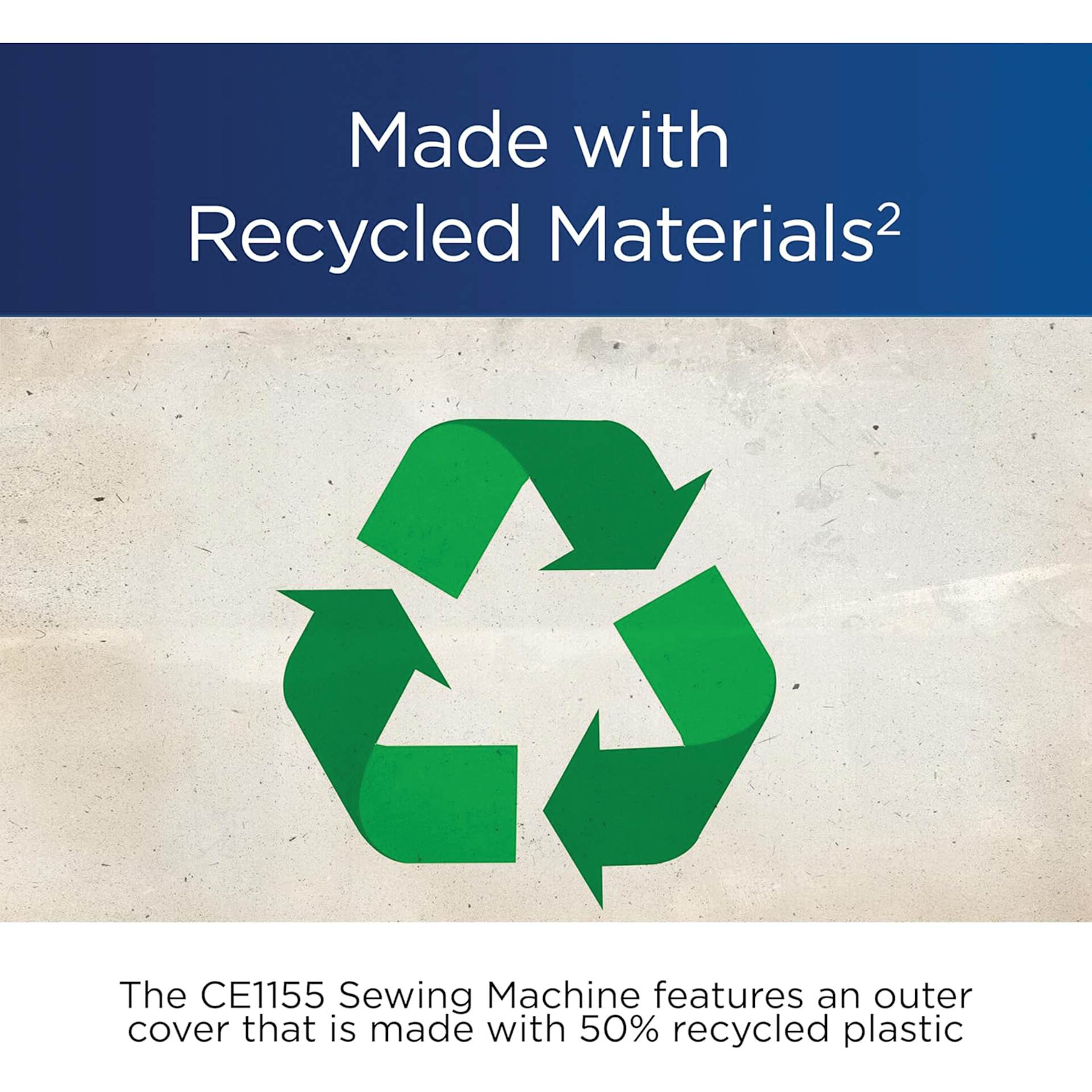 Made With Recycled Materials, The CE1155 Sewing Machine features an outer cover that is made with 50% recycled plastic