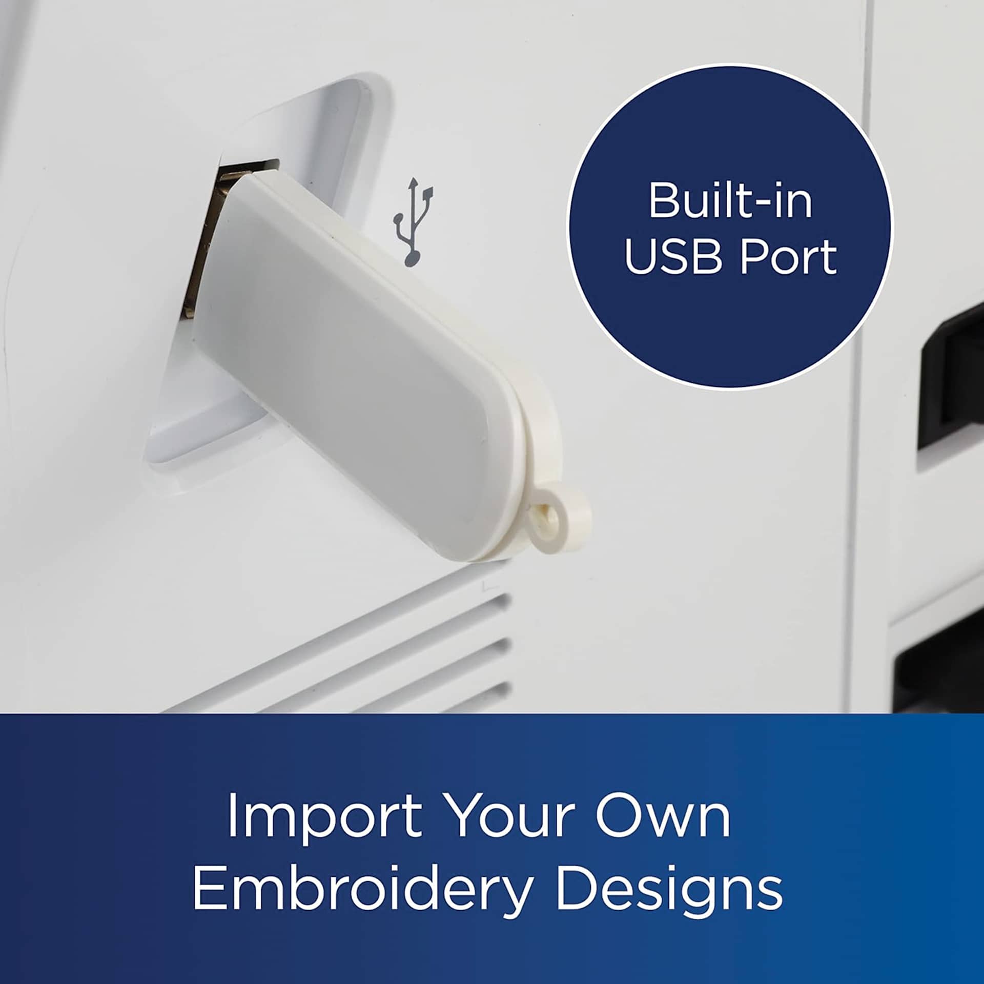 Built-in USB Port, Import Your Own Embroidery Designs